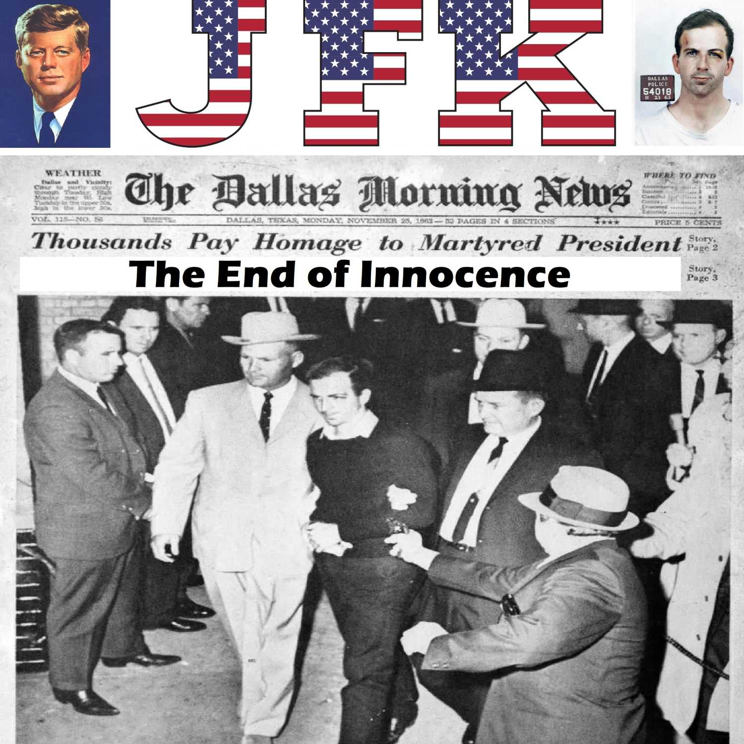 Episode 21 - The End of Innocence - The JFK Assassination - Jack Ruby shoots Lee Oswald