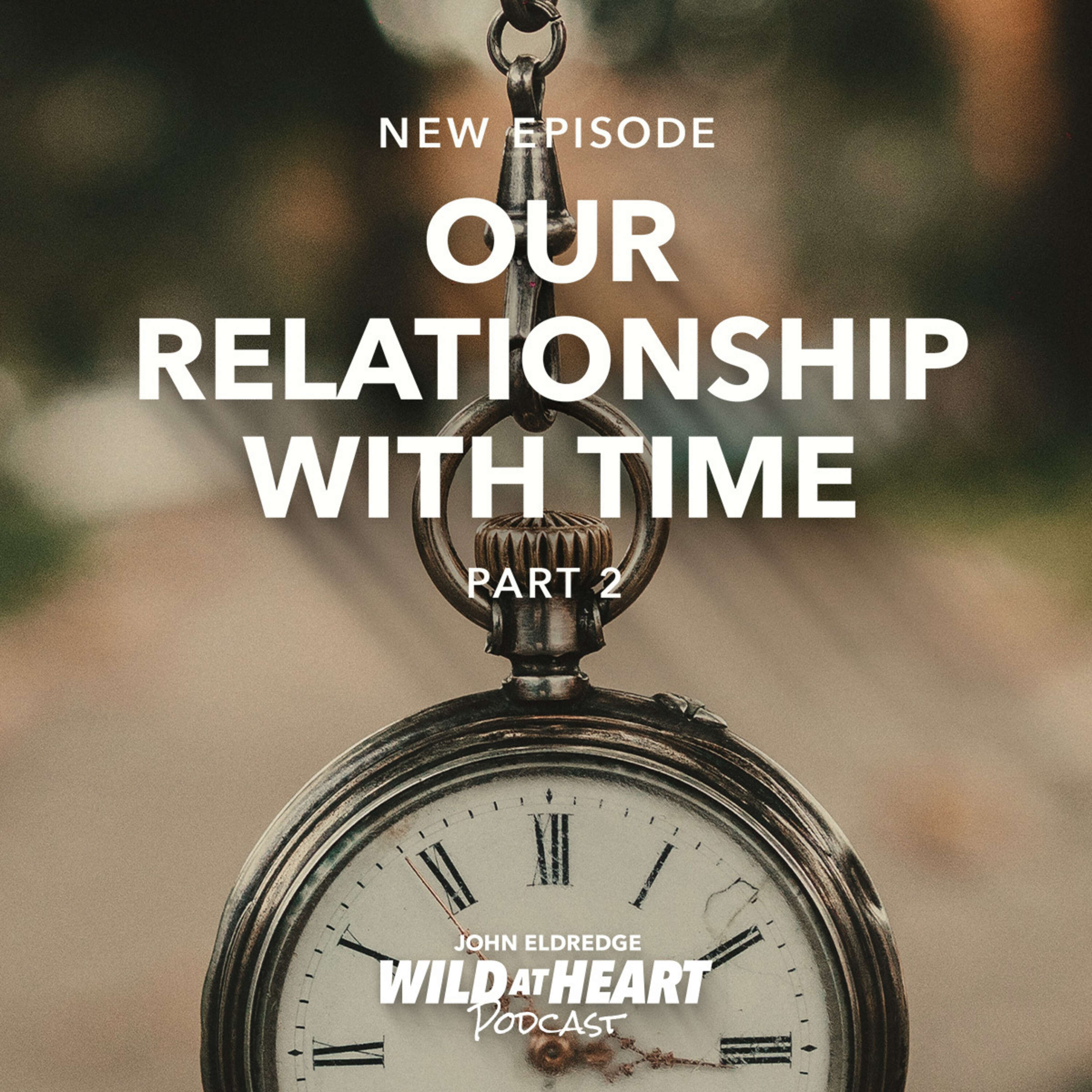 Our Relationship with Time - Part 2