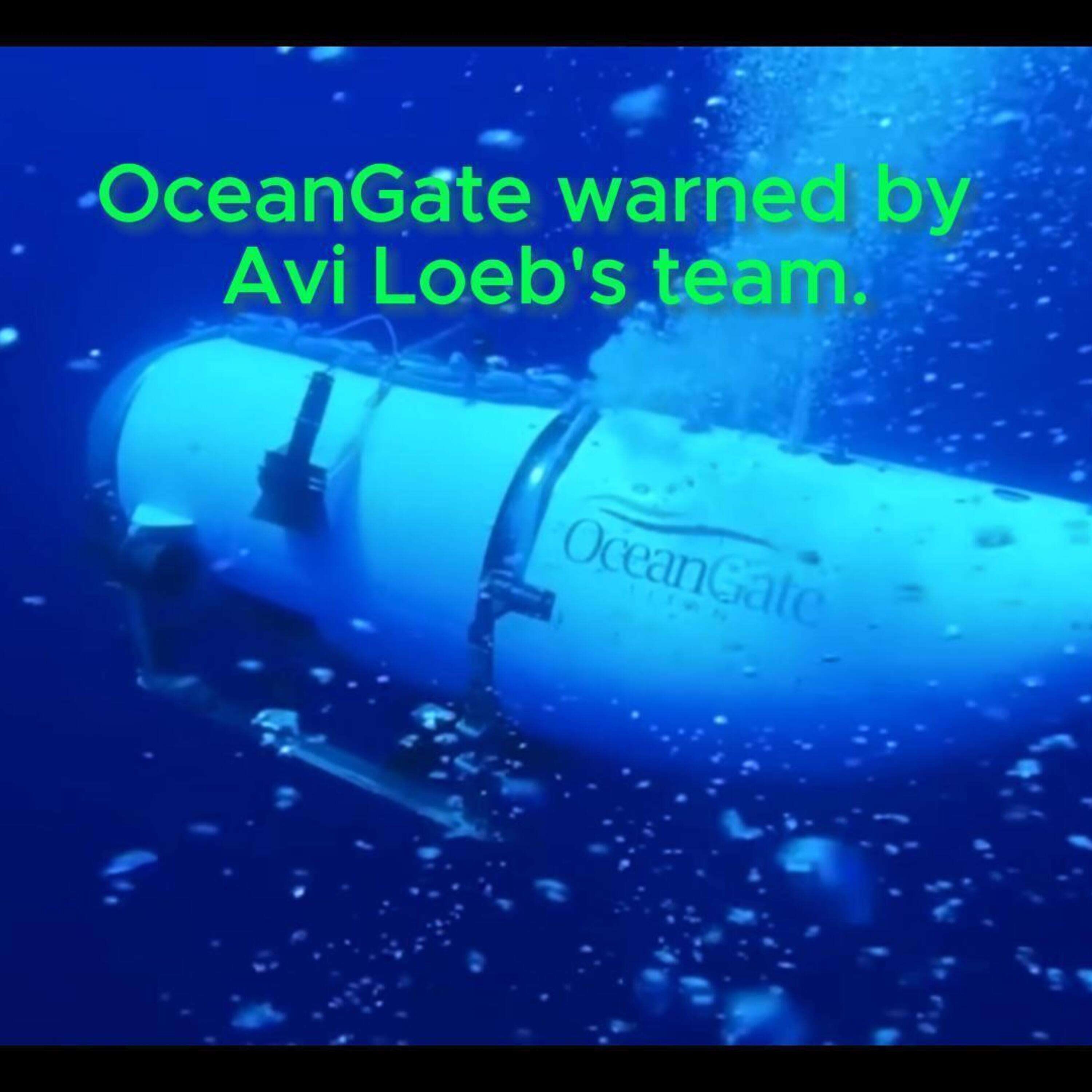 TRAILER OceanGate Warned by Avi Loeb's Alien Technology Search Team About the Titan Submersible