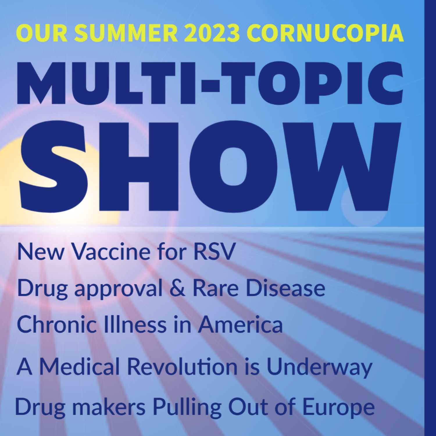 Our 2023 SUMMER Multi-Topic Cornucopia Show