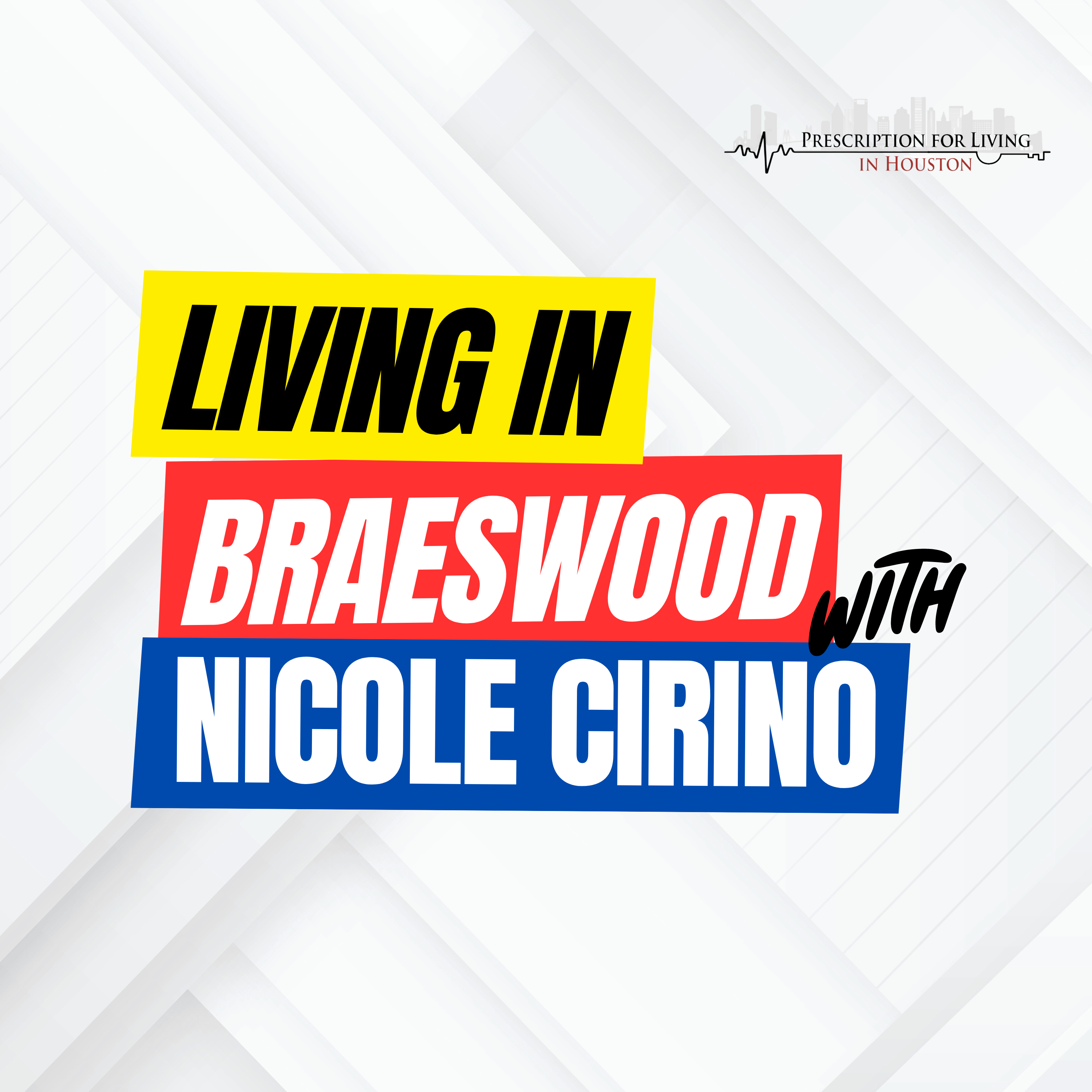 Living In Braeswood with Dr. Nicole Cirino and Nick Ford