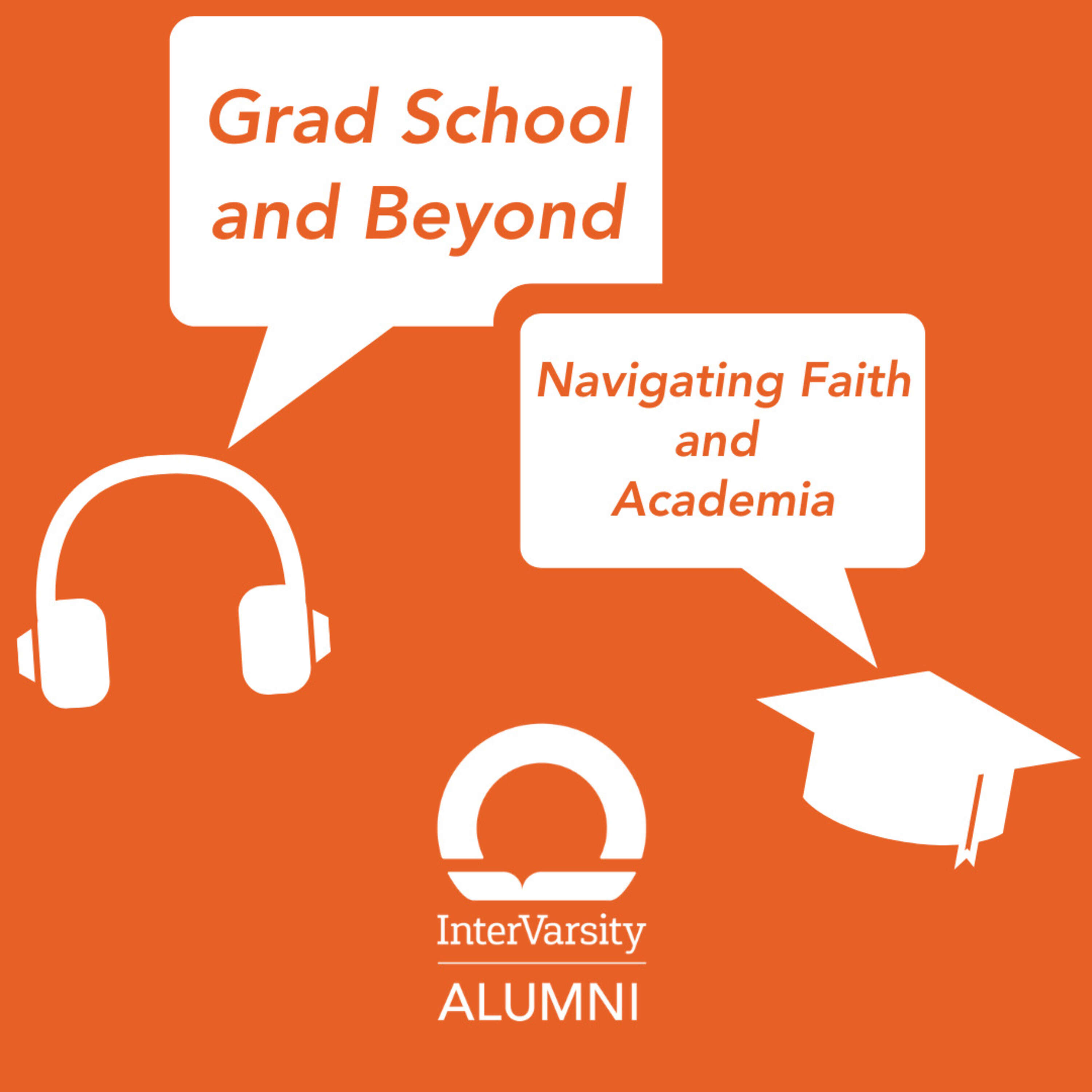 Grad School and Beyond: Navigating Faith and Academia