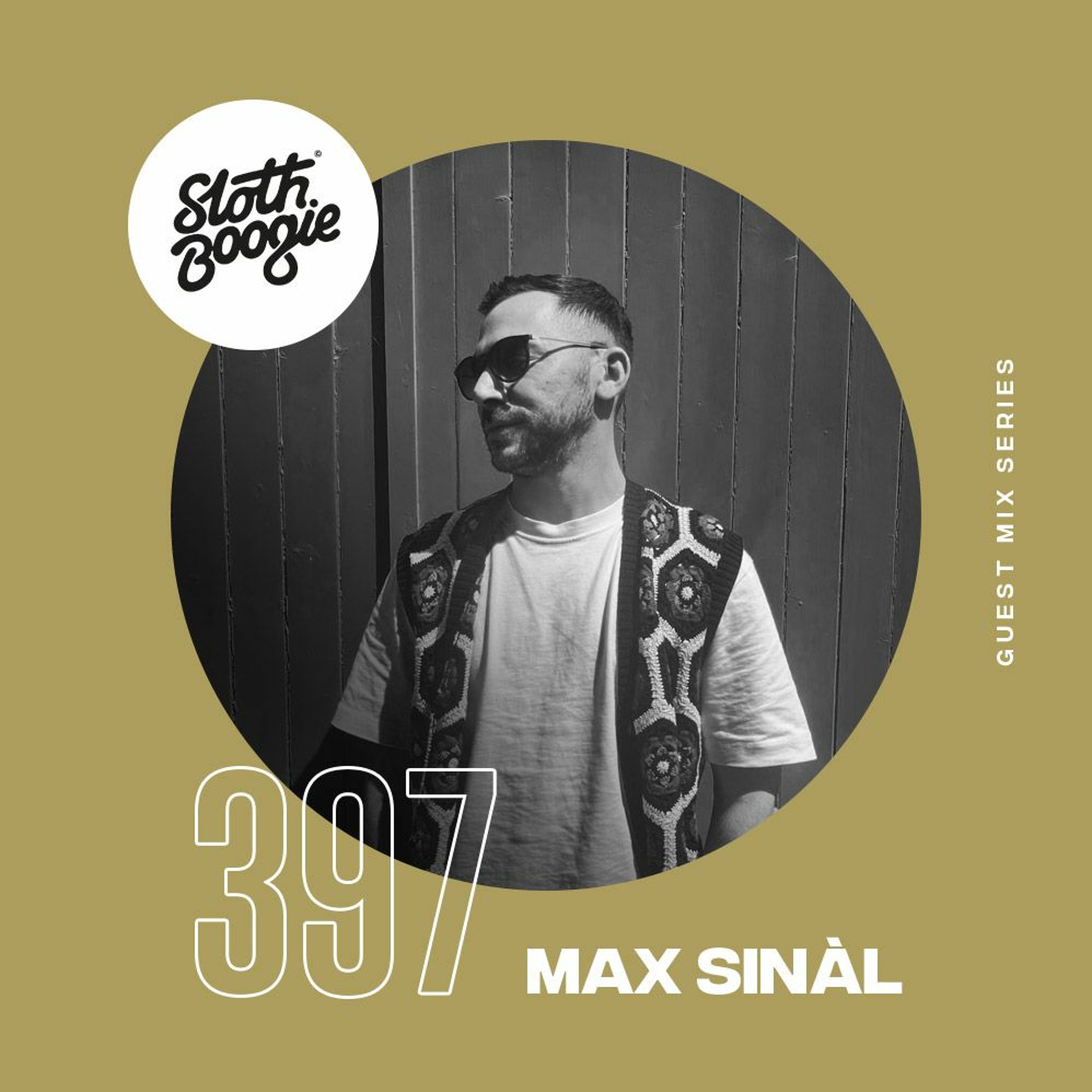 Slothboogie Guestmix #397 - Max Sinàl