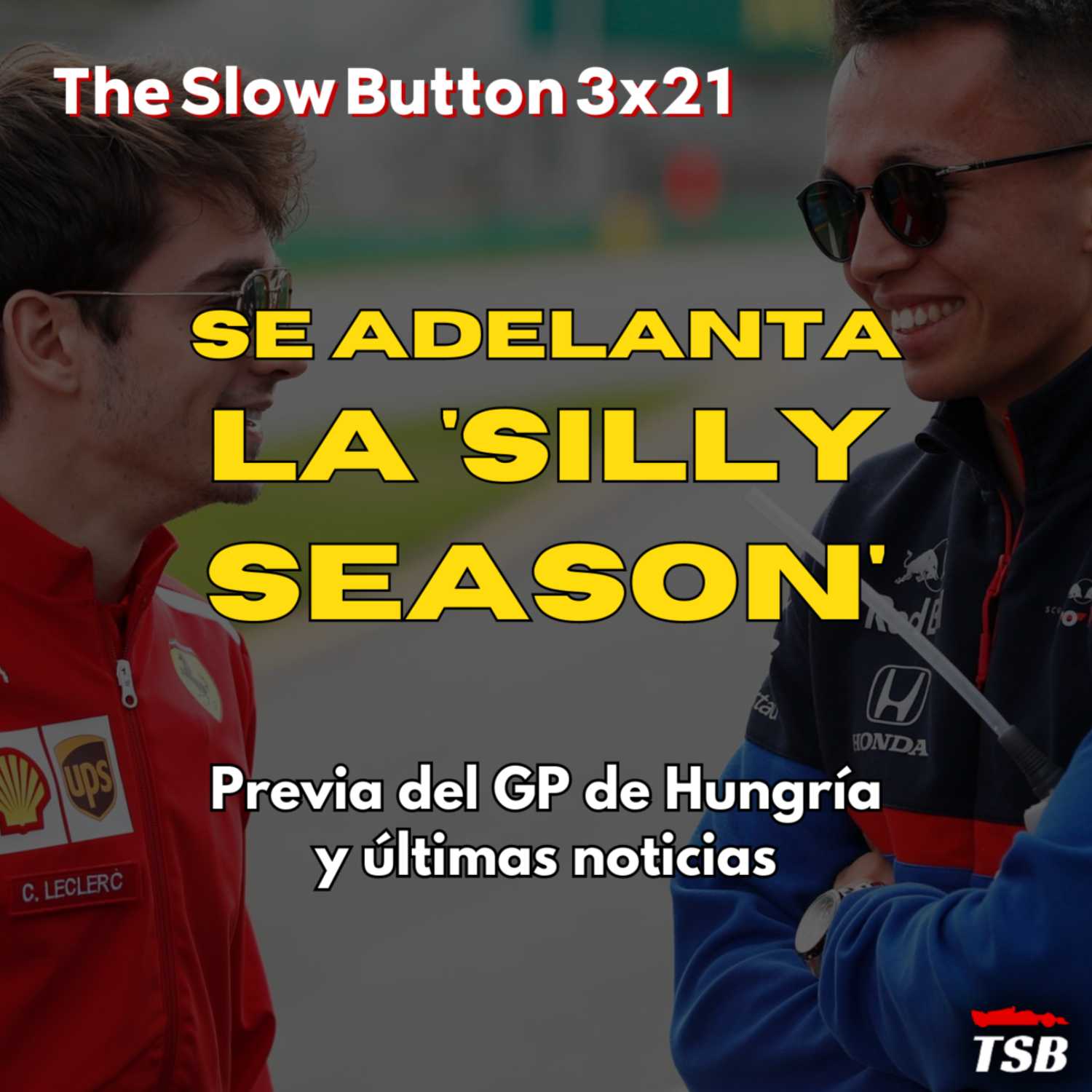 TSB 3x21 PREVIA GP de HUNGRÍA: Se adelanta la 'Silly Season'