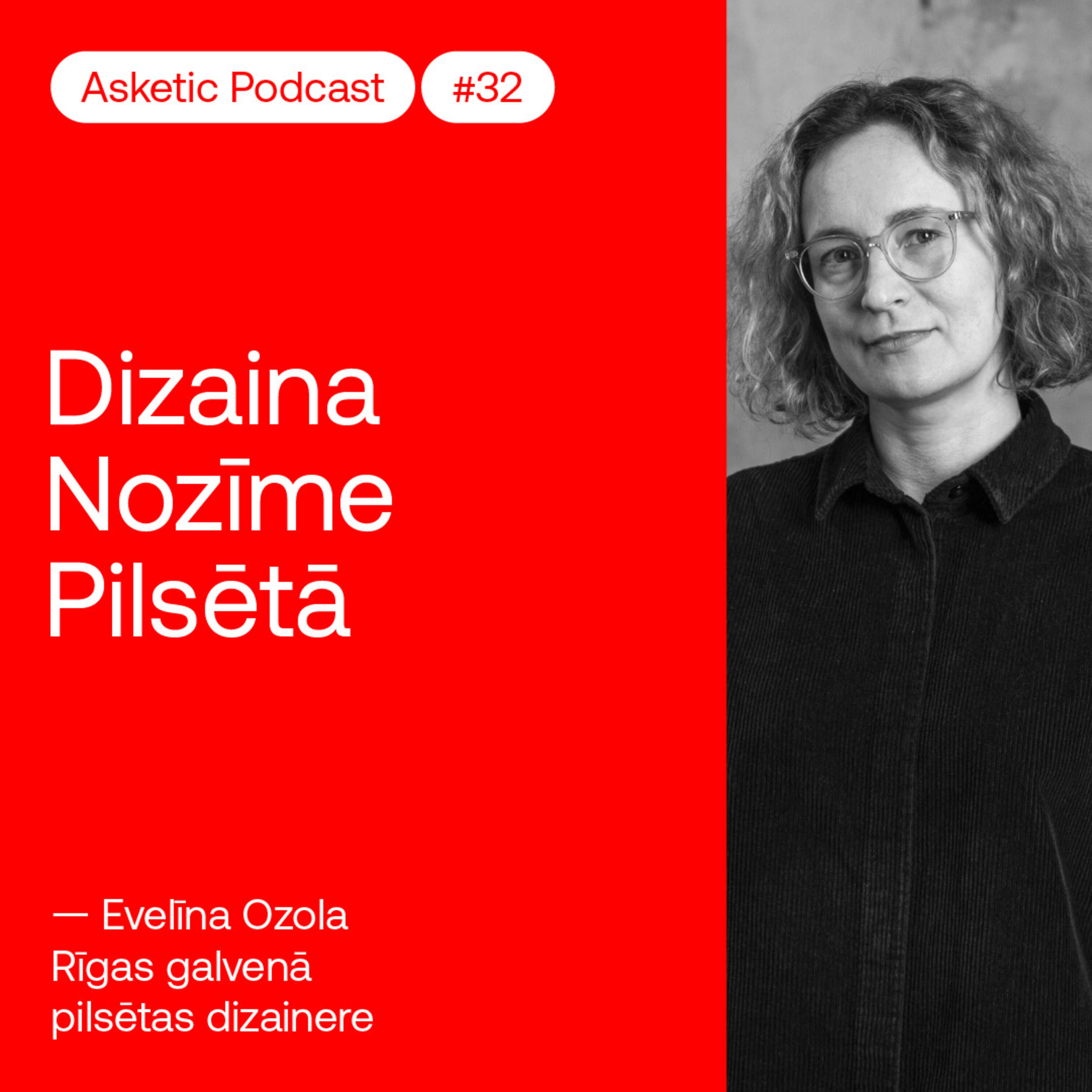 ⁣Asketic Podcast #32 Evelīna Ozola — Dizaina Nozīme Pilsētā