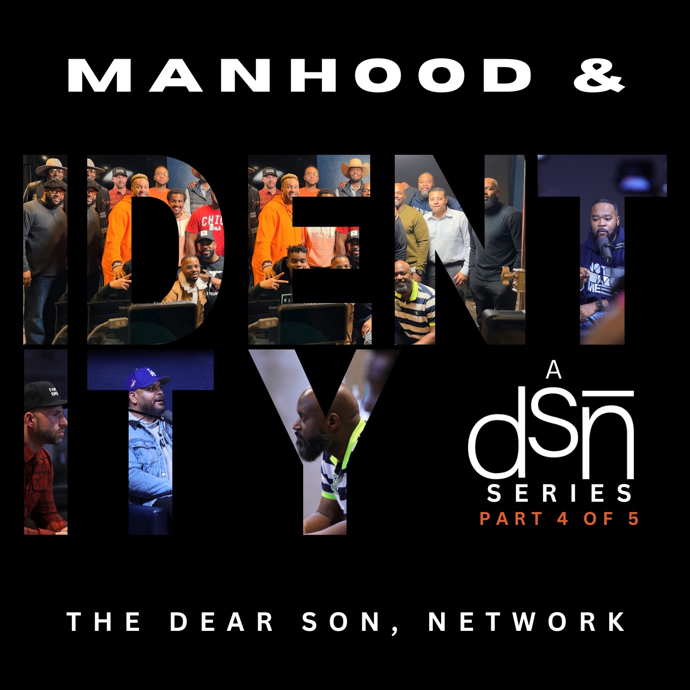 A MAN'S IDENTITY | A DSN SERIES | PT 4 OF 5 #manhood #vulnerability #purpose