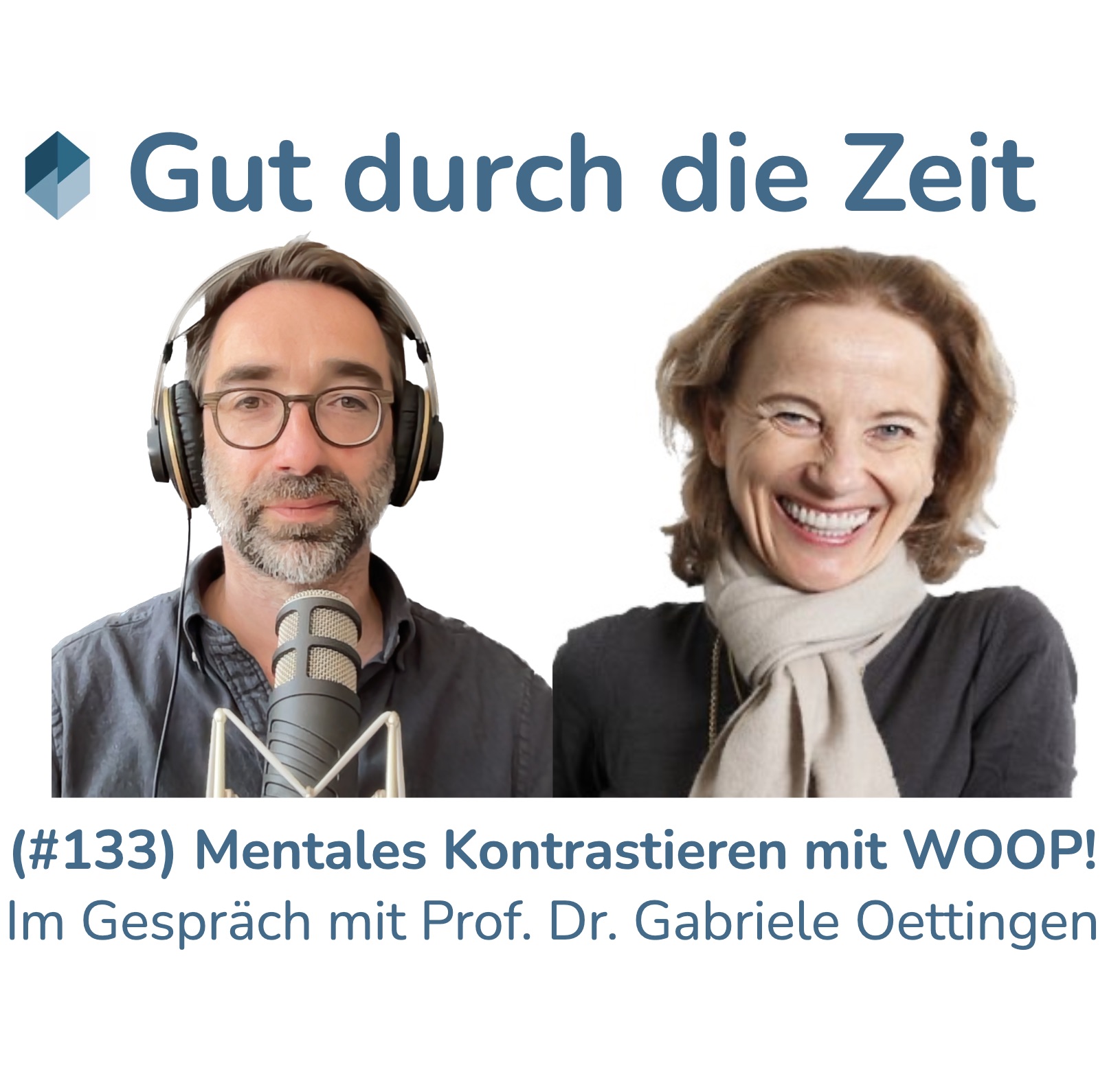 #133 - Mentales Kontrastieren mit WOOP! Im Gespräch mit Prof. Dr. Gabriele Oettingen