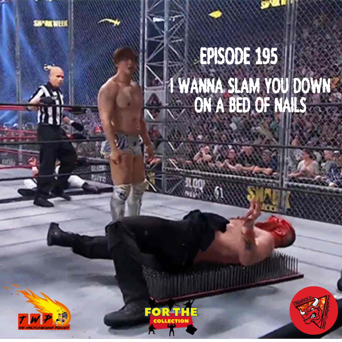 EPISODE 195: I WANNA LAY YOU DOWN ON A BED OF NAILS