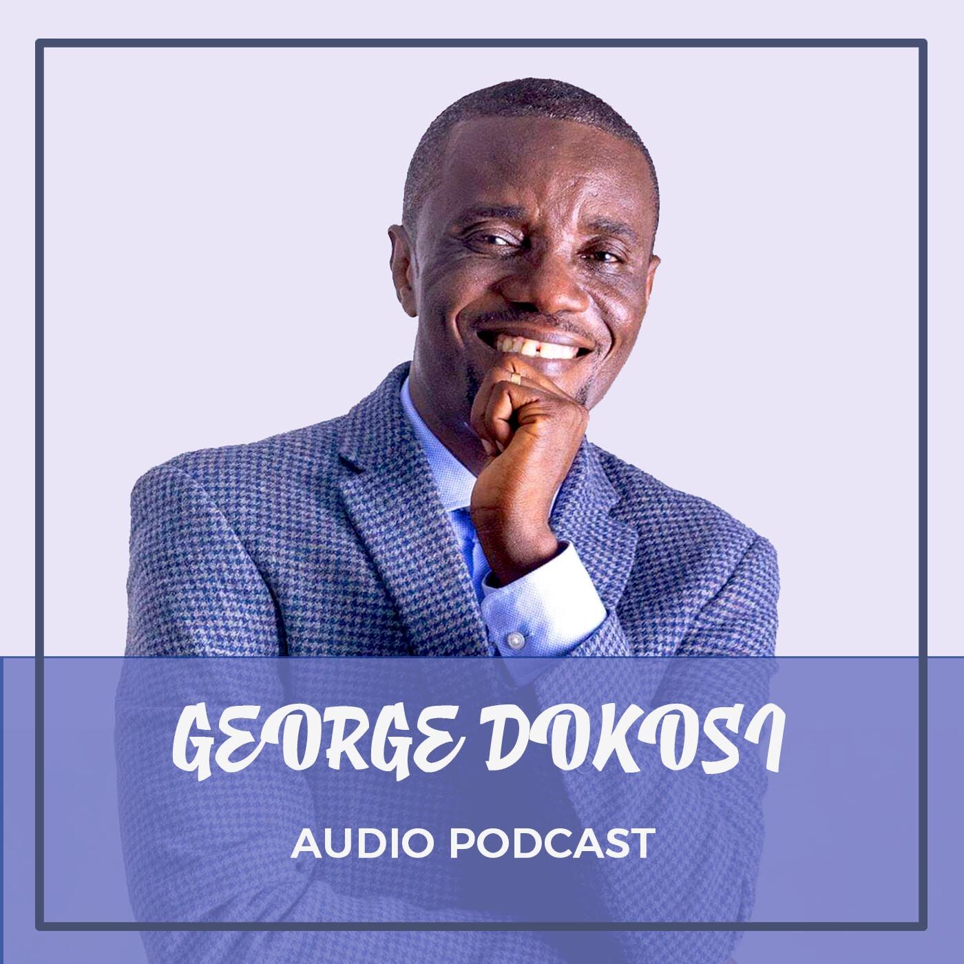 George Dokosi's Podcast 