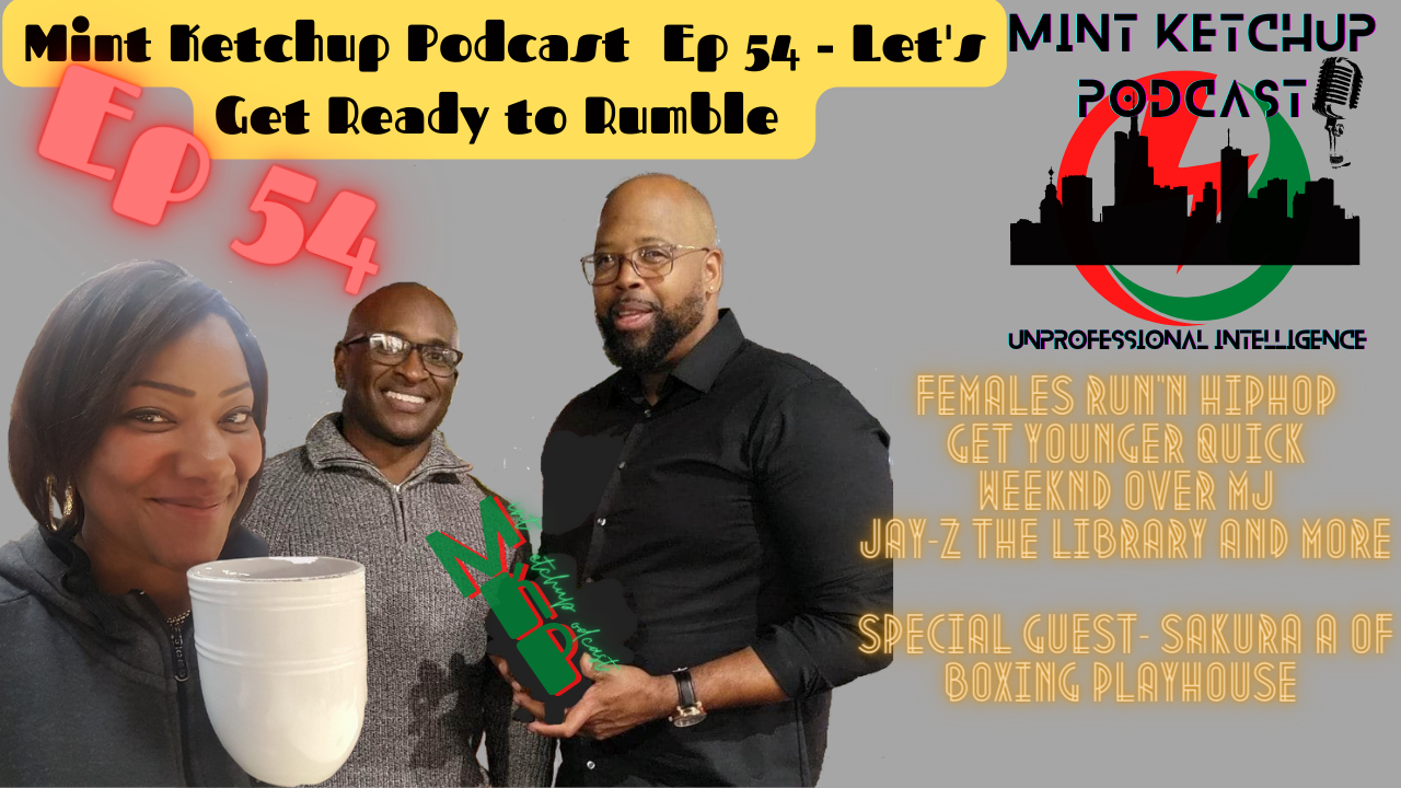 ⁣Mint ketchup Podcast Ep 54 - Let’s Get ready to rumble feat Sakura of Boxing Playhouse