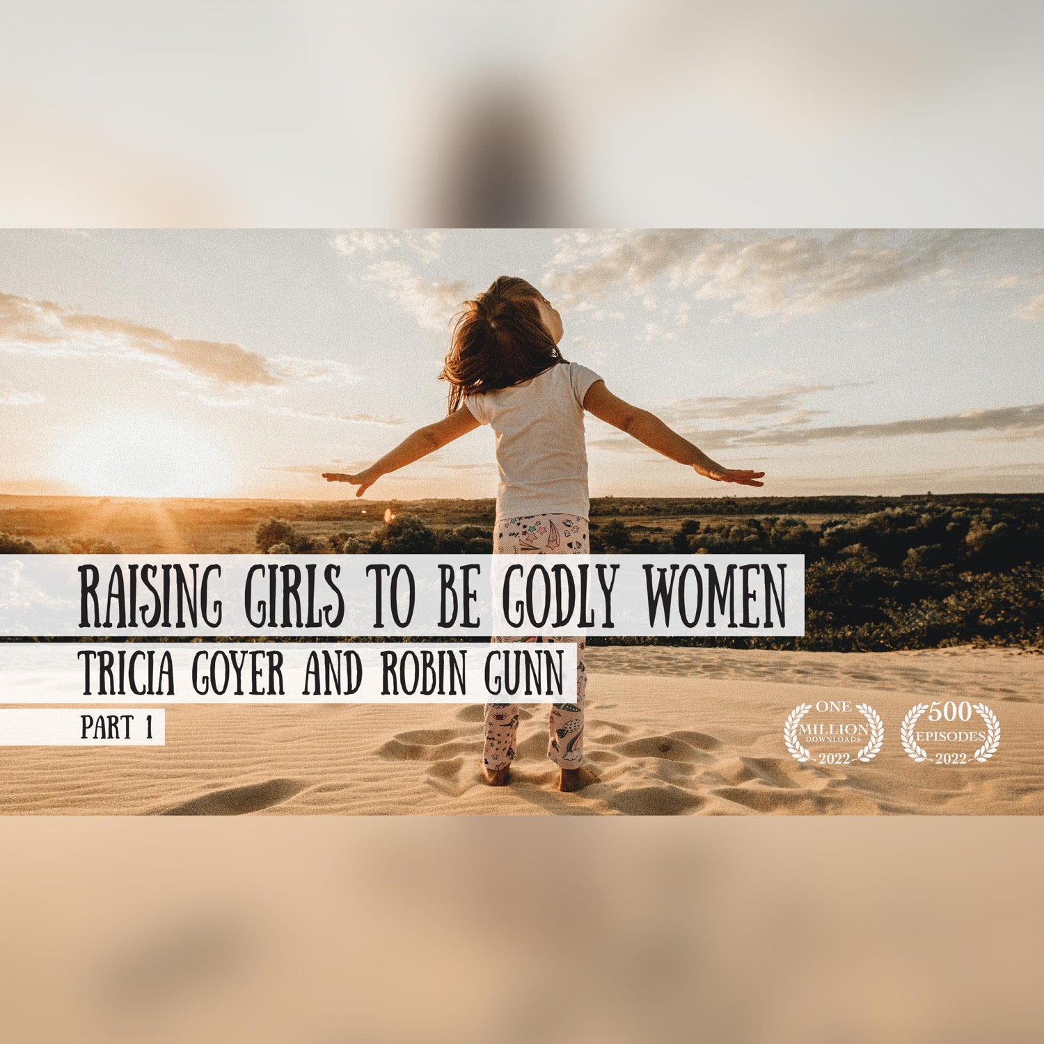 ⁣Raising Girls to be Godly Women - Tricia Goyer and Robin Jones Gunn, Part 1