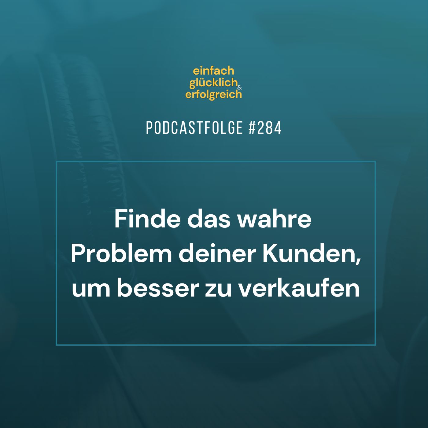 ⁣#284 - Finde das wahre Problem deiner Kunden, um besser zu verkaufen