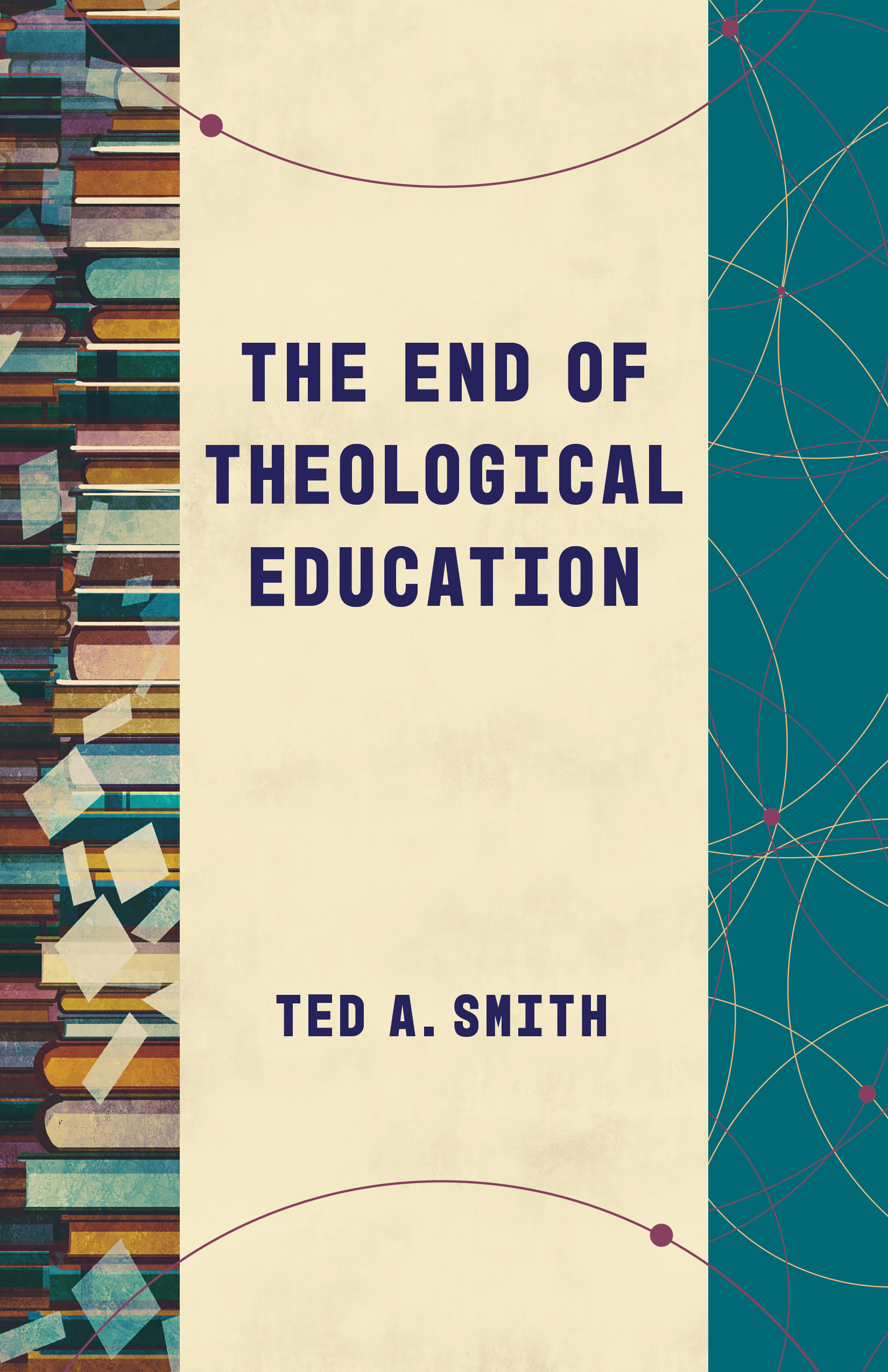 Ted Smith – The End of Theological Education