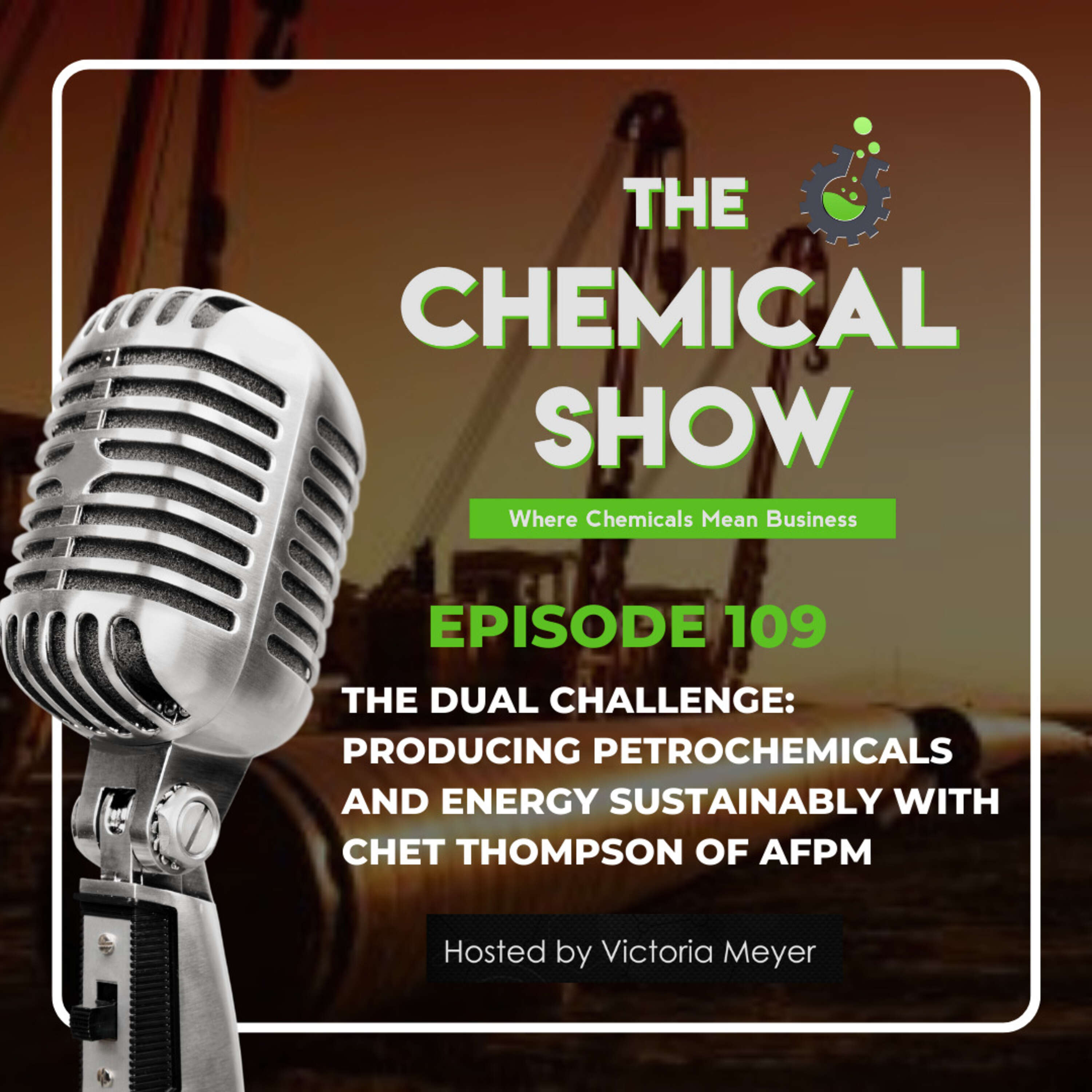 The Dual Challenge: Producing Petrochemicals and Energy Sustainably with Chet Thompson of AFPM - Ep. 109