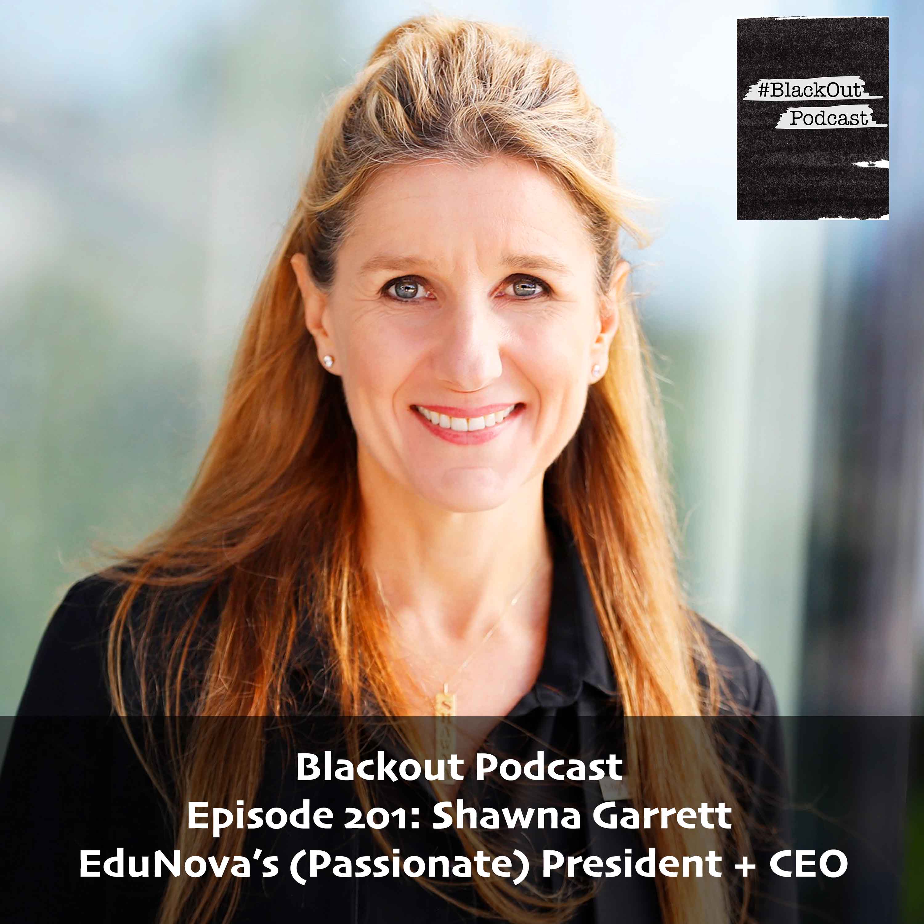 Shawna Garrett EduNova’s (Passionate) President + CEO