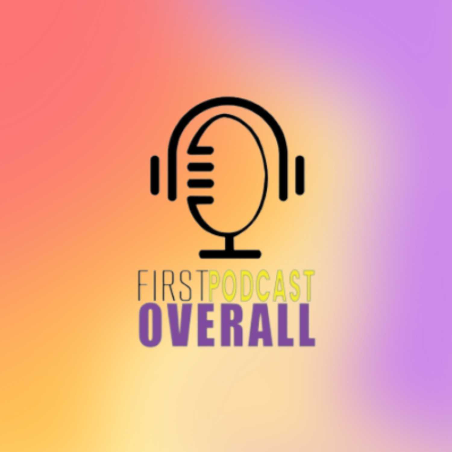 First Overall Podcast 