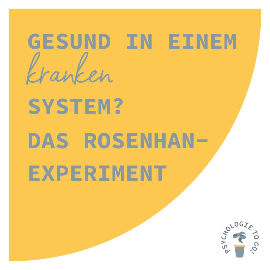 Gesund in einem kranken System? Das Rosenhan- Experiment