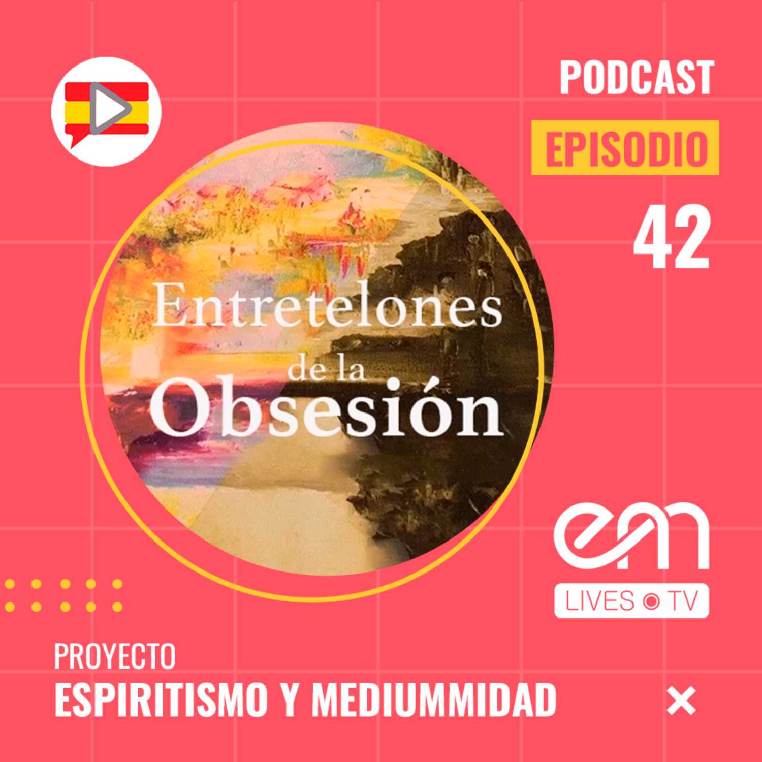 #42- ENTRETELONES DE LA OBSESION - CAPITULO 8 - PROCESOS OBSESIVOS - Parte 3