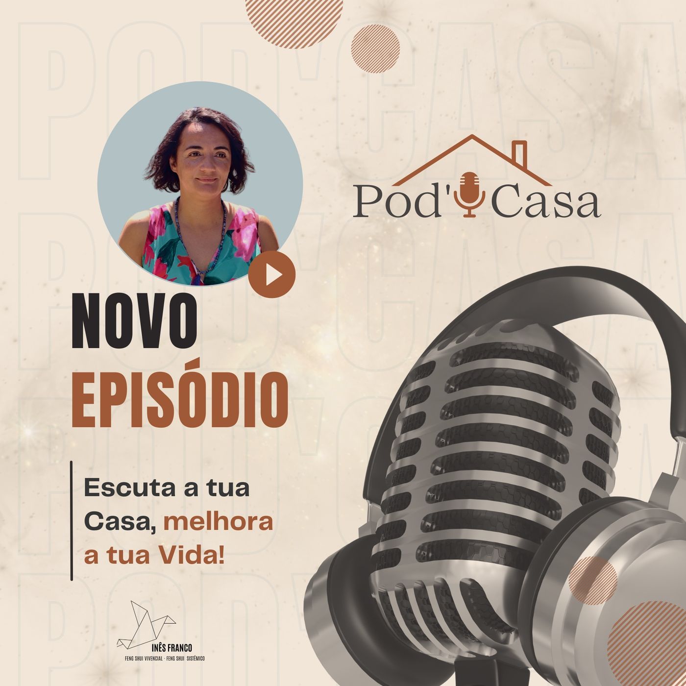 Ep. 18 - POD'CASA - Escuta a tua Casa, melhora a tua Vida! Com Teresa Rosalino