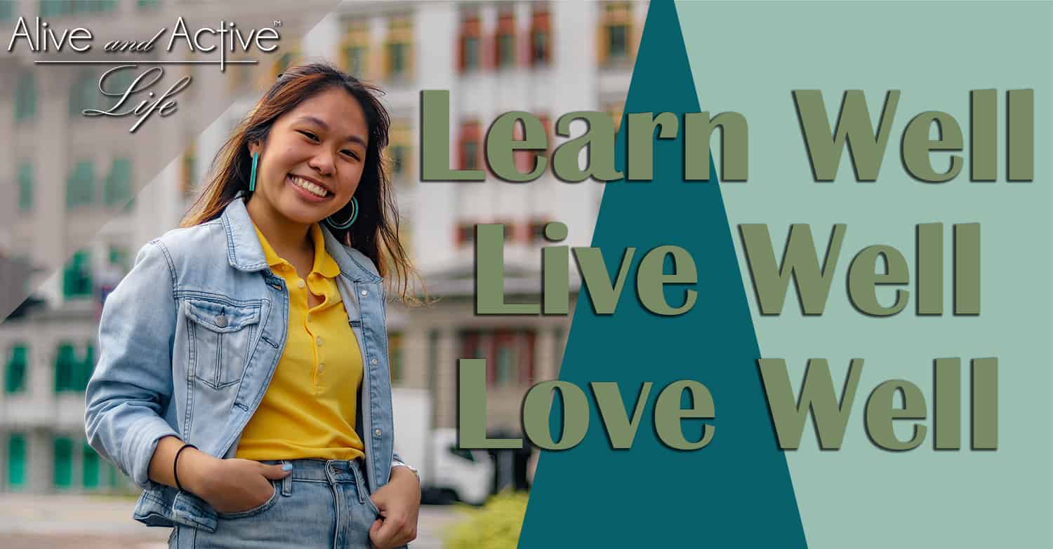 Learn Well – Live Well – Love Well