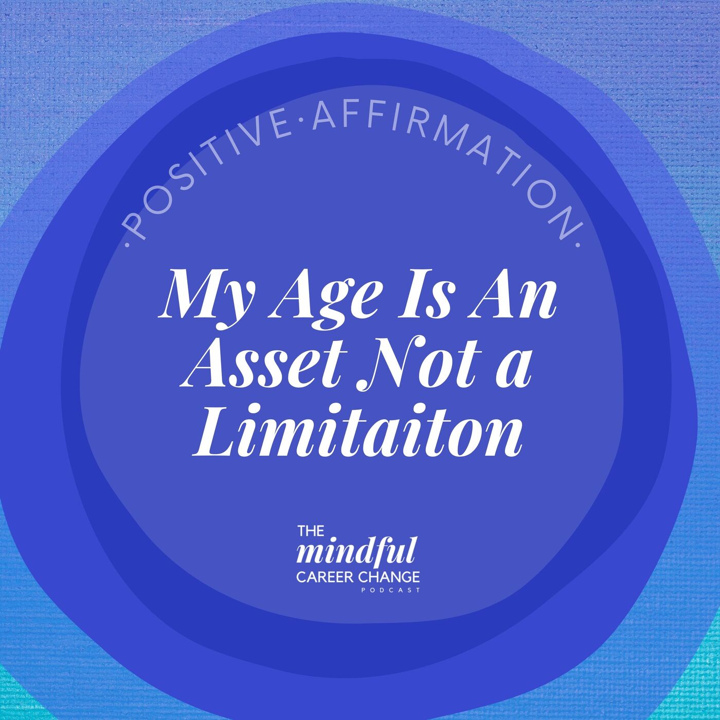 9. Empowering Affirmation: My Age Is An Asset Not A Limitation