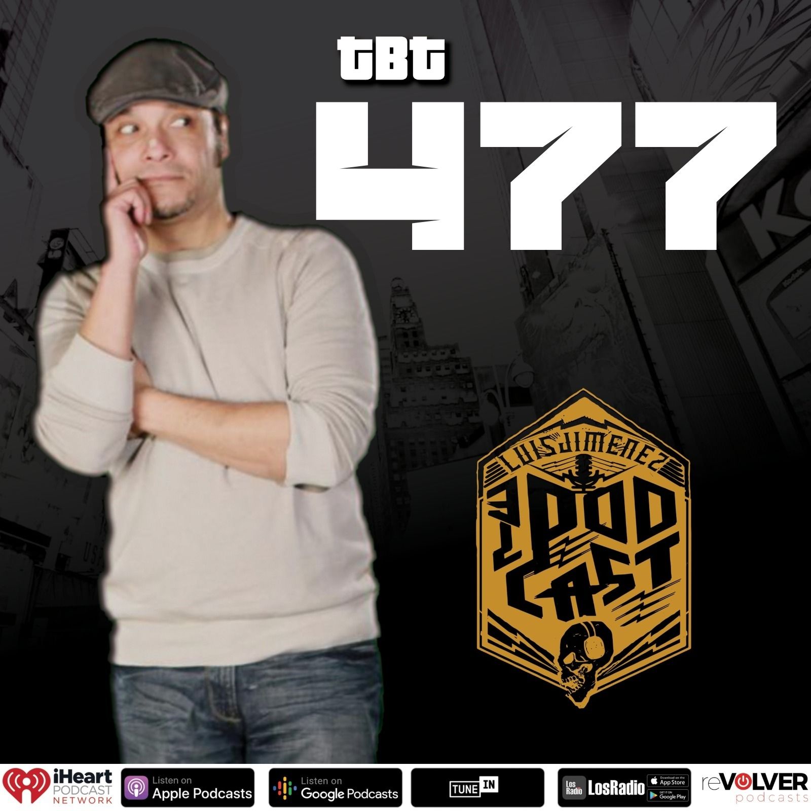 Luis Jimenez El Podcast TBT477