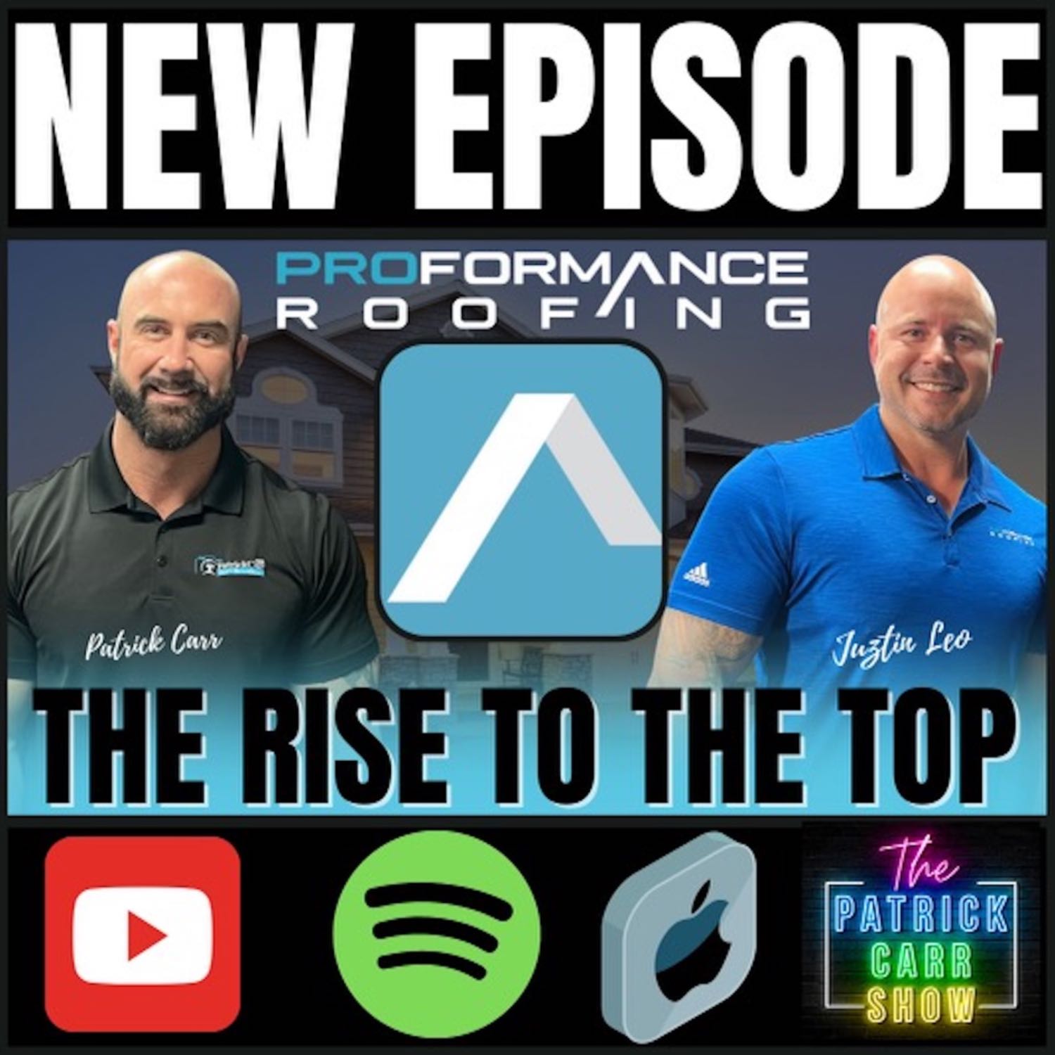 The Rise To The Top | Proformance Roofing | Justin Leo