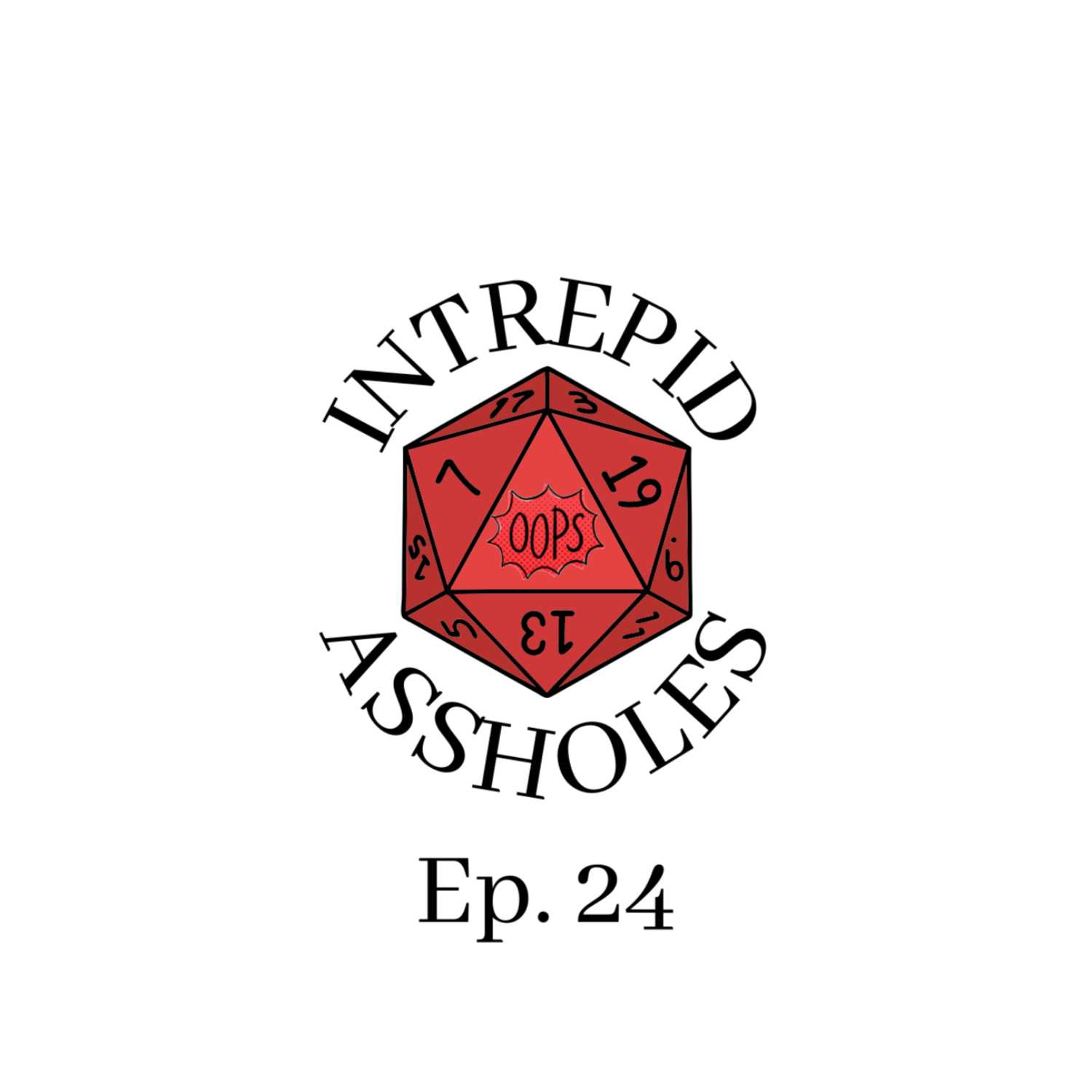 Intrepid Assholes Ep. 24 - The Final Chapter