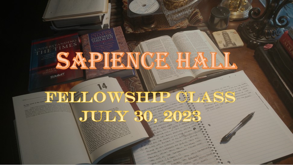 Sapience Hall – Sunday School Fellowship Class – July 30, 2023 – Hebrews 2:9-18 – Dr. Roger G. Ford, Ph.D., P.E.