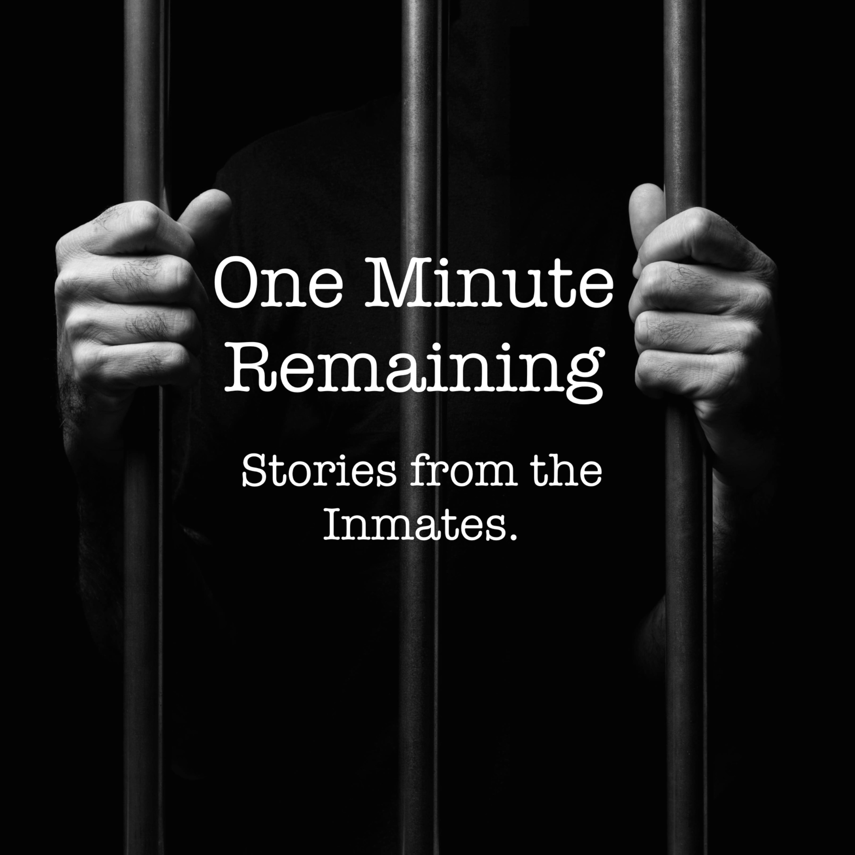 One Minute Remaining - Stories from the inmates 