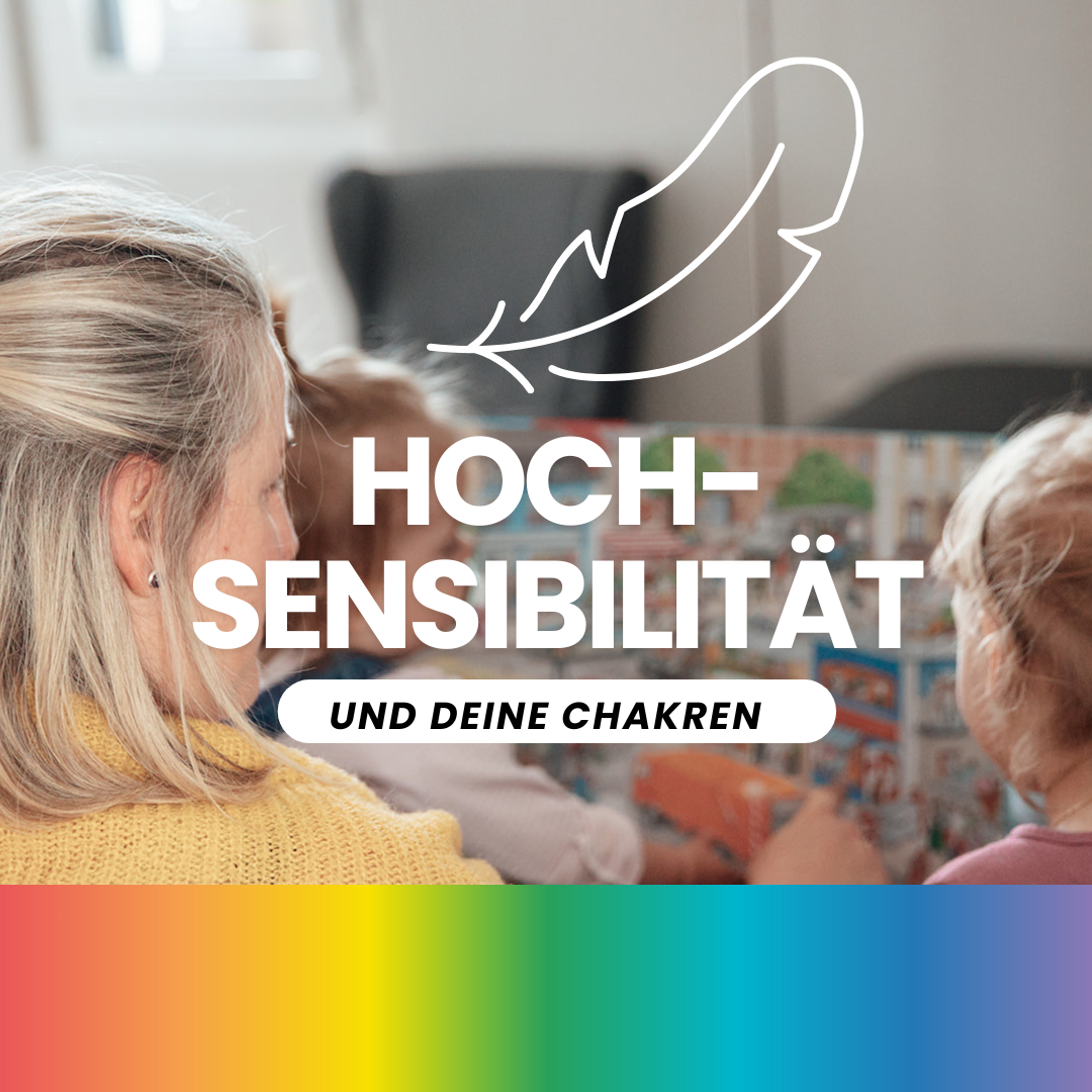 #48: Mini Serie: Hochsensibilität und deine Chakren