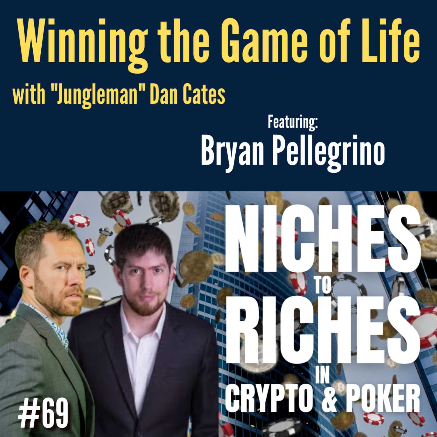 Playing the Odds: Conquering Poker and Crypto Entrepreneurship | "Jungleman" Dan Cates & Bryan Pellegrino