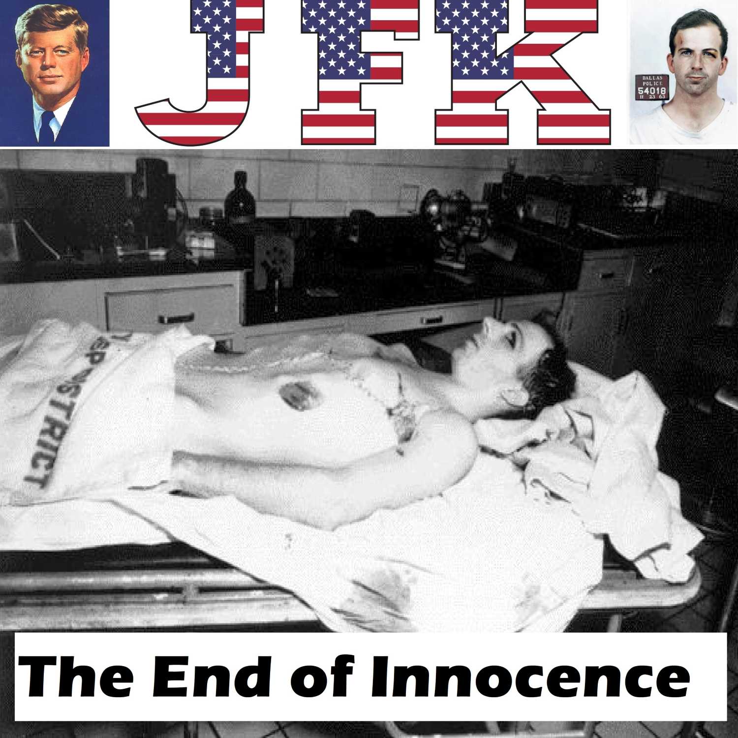 Episode 22 - The End of Innocence - The JFK Assassination - Lee Oswald is DEAD!