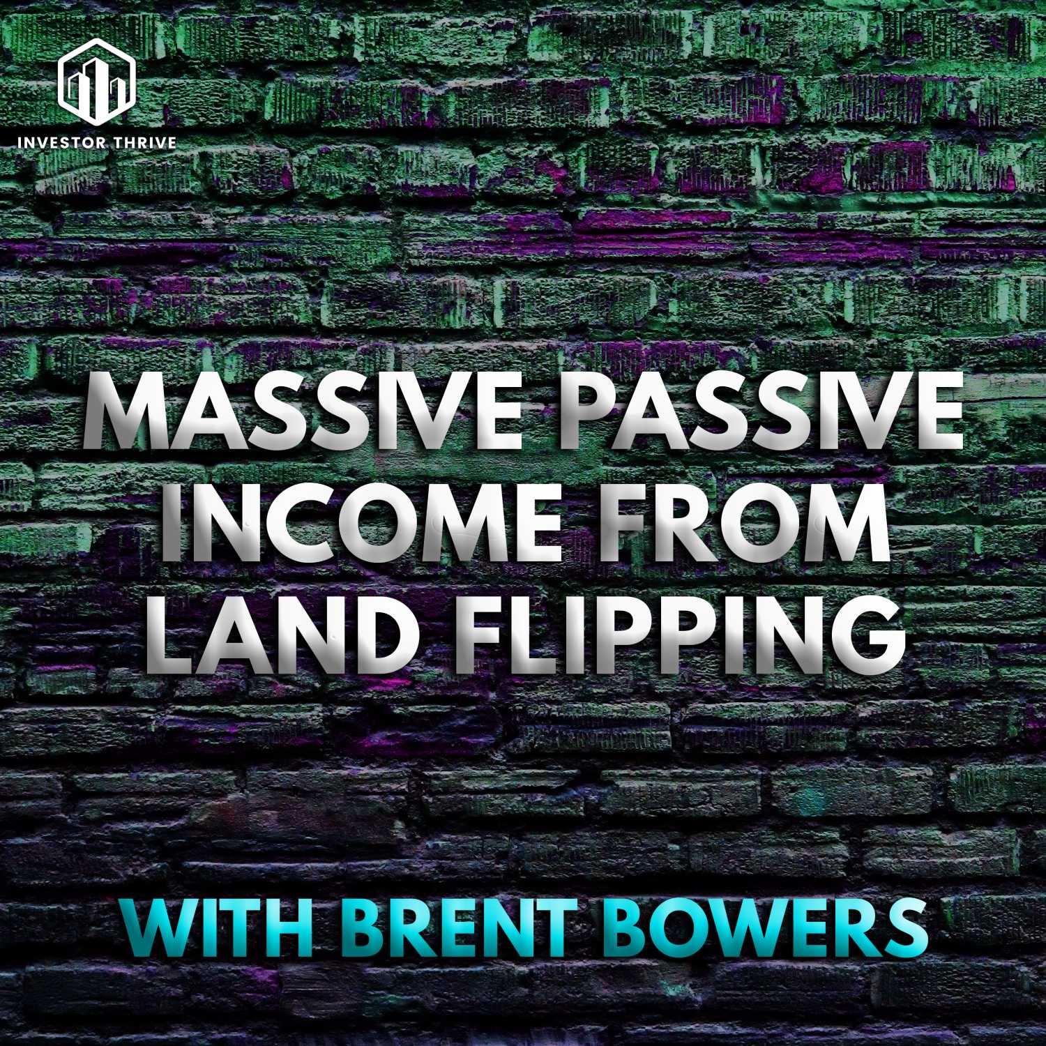 Massive passive income from land flipping with Brent Bowers - Payneless Wholesaling Podcast