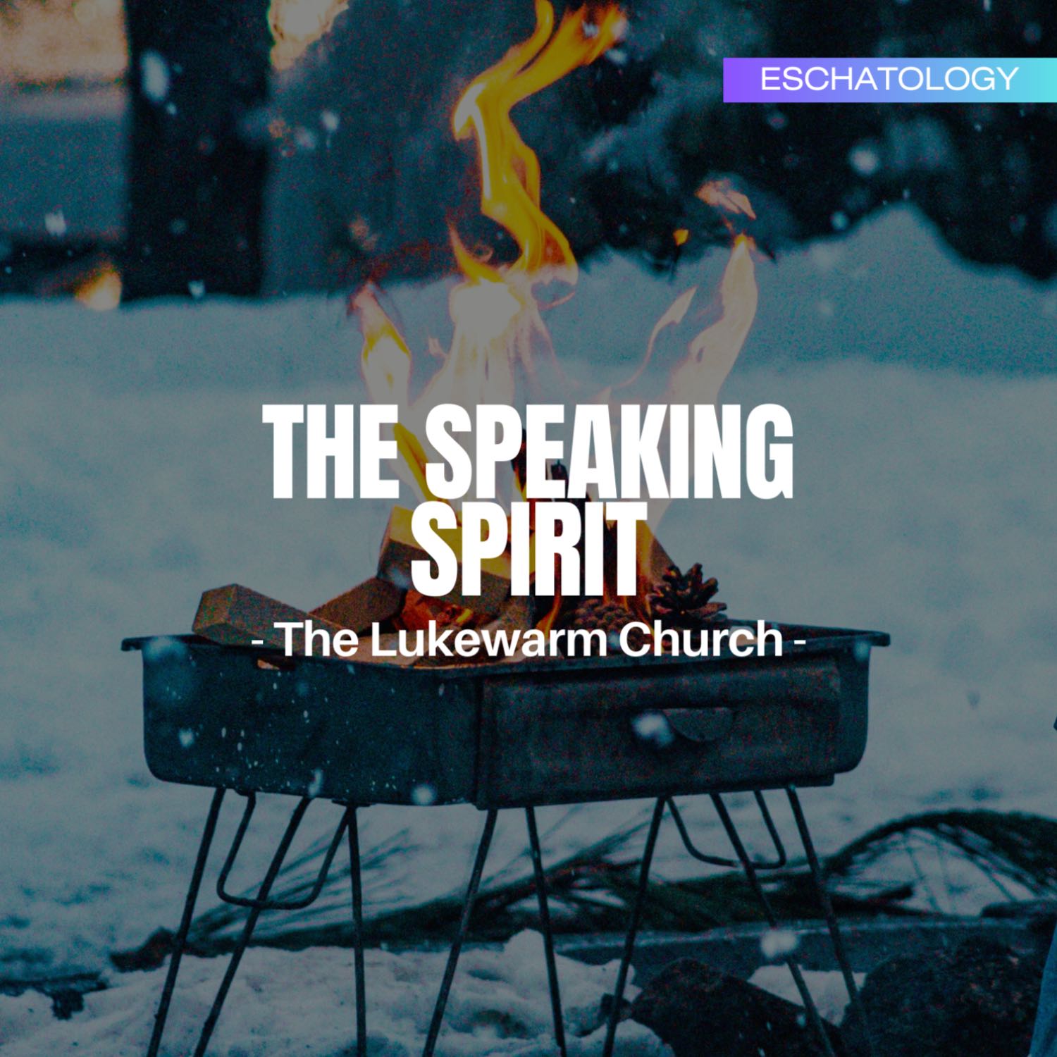 Eschatology (Series) | The Lukewarm Church