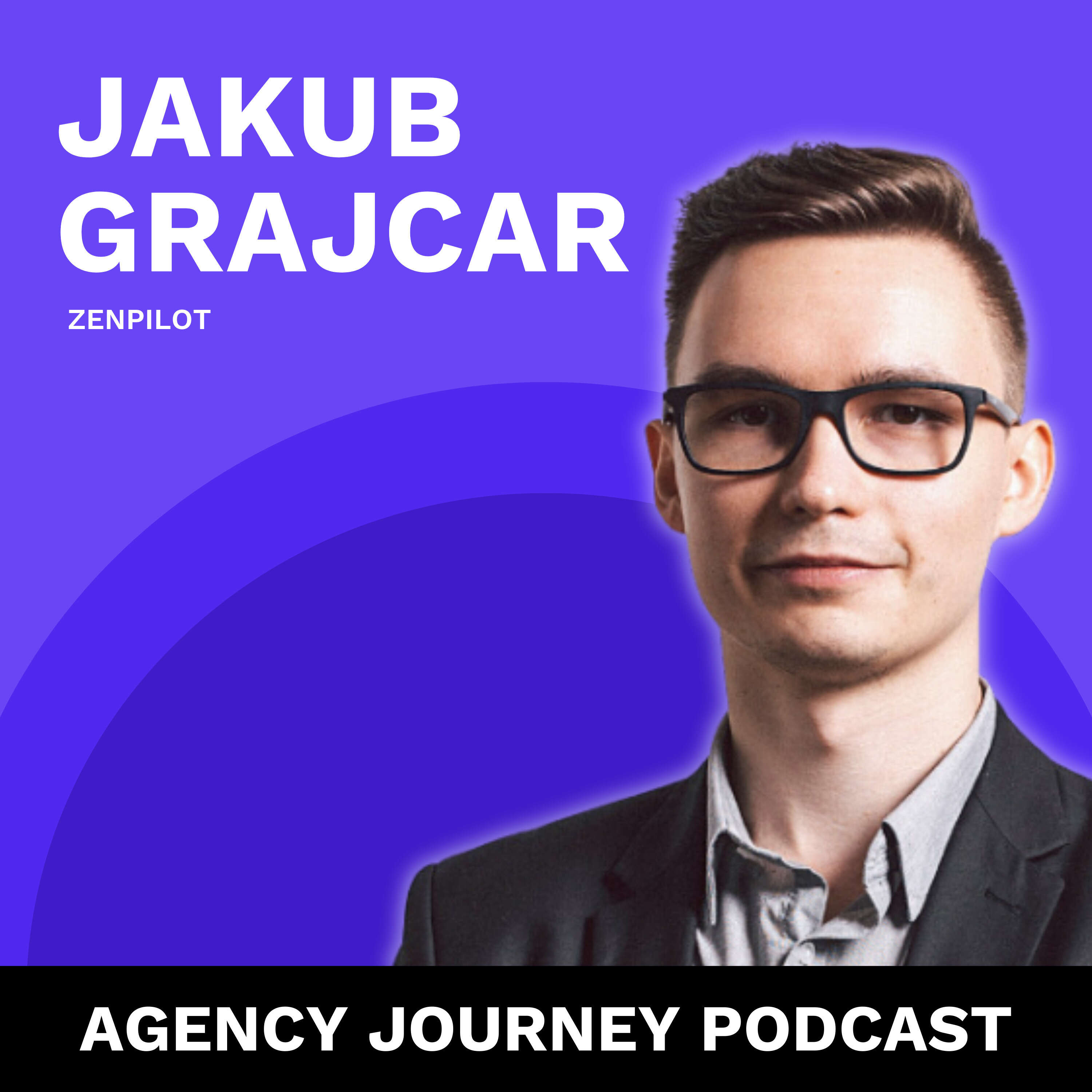 How to Build Your Agency's Brand Through Your Team's Personality and Expertise with Jakub Grajcar