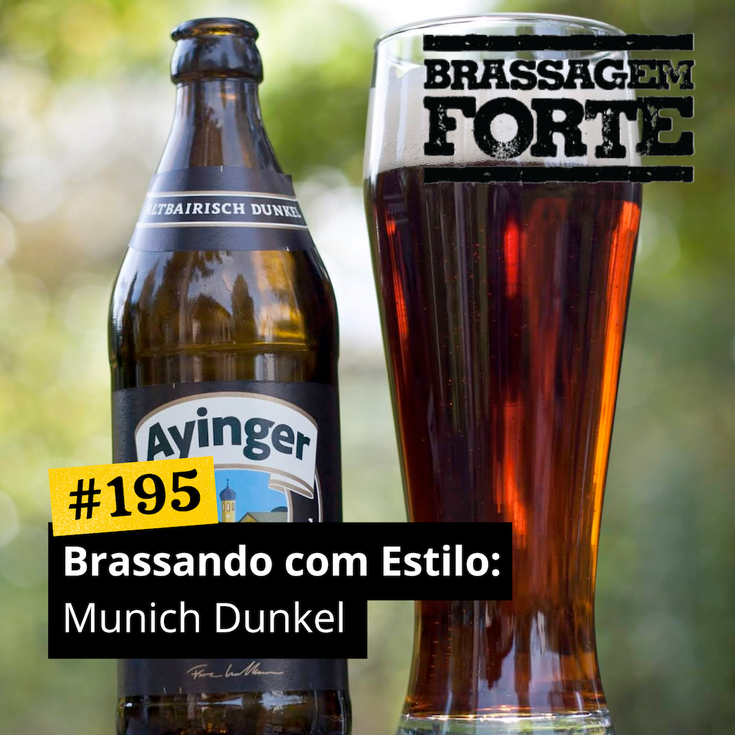 #195 – Brassando com Estilo: Munich Dunkel