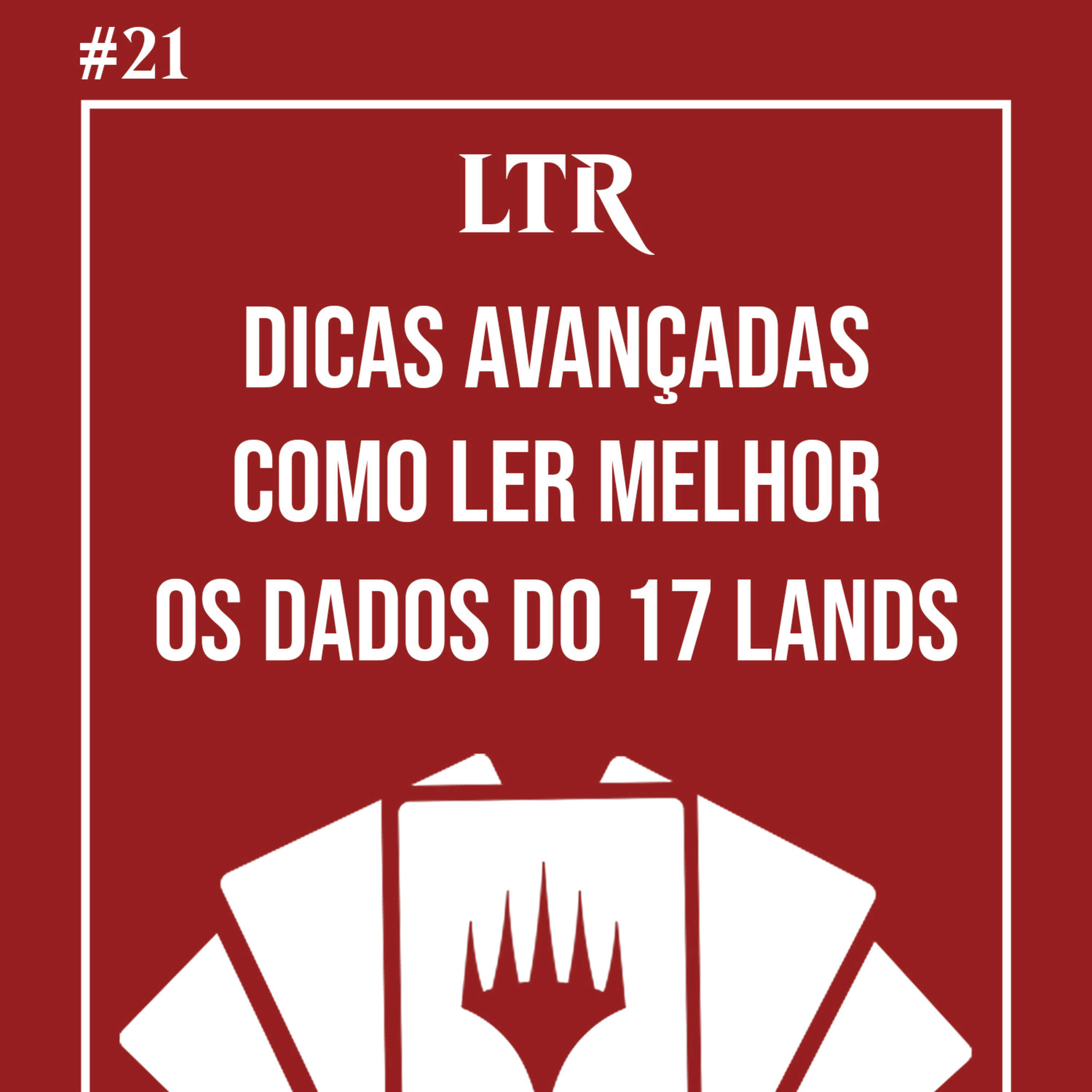 #21 DICAS AVANÇADAS DE DRAFT - COMO LER MELHOR O 17LANDS | LTR | 23 Mágicas com Migucheras e Randi Maldonado