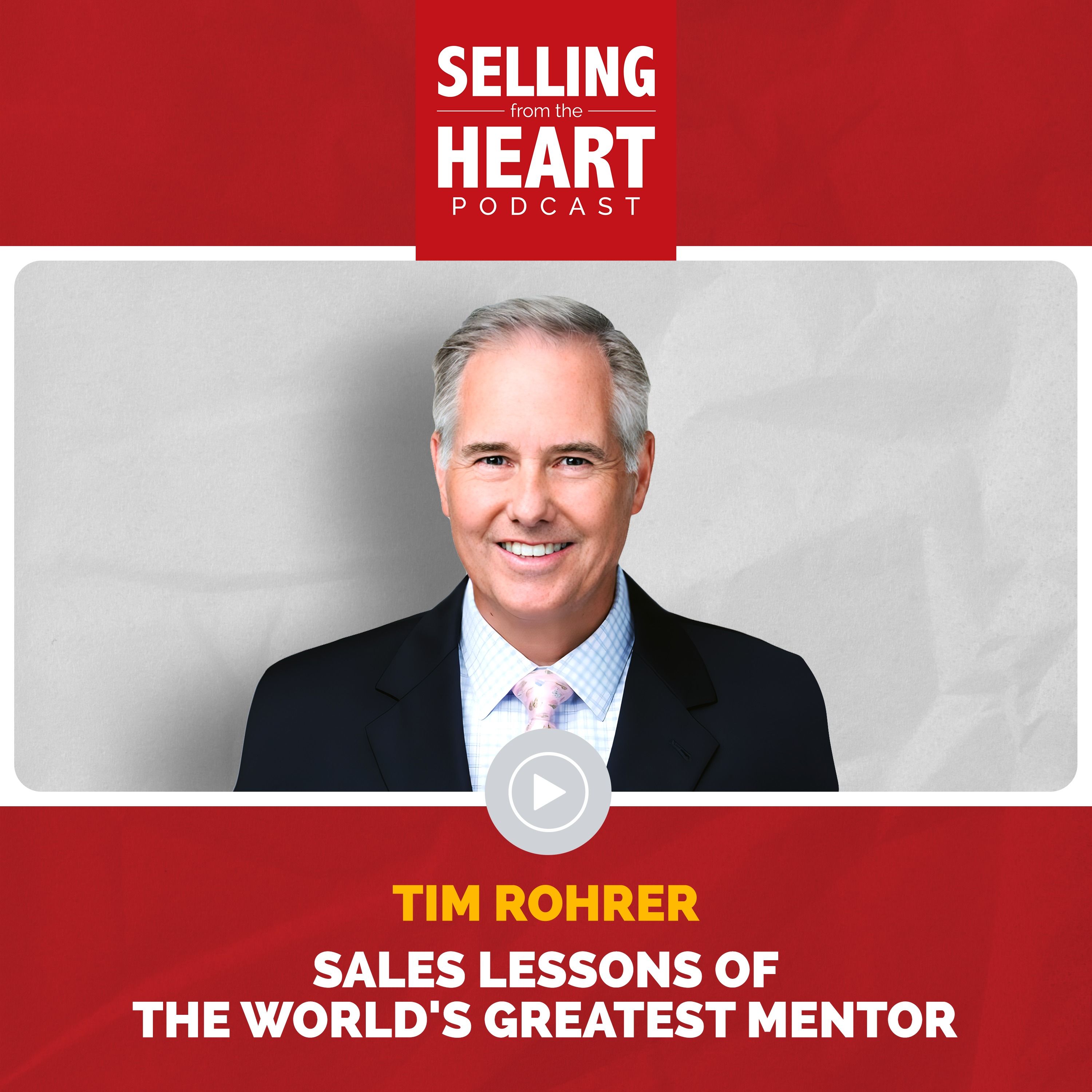 Tim Rohrer-Sales Lessons of the World's Greatest Mentor