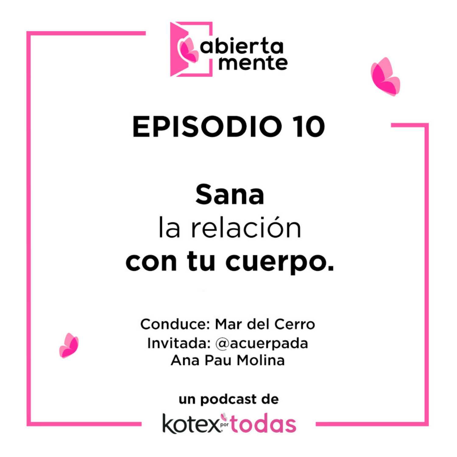 T01 Ep10 - Sana la relación con tu cuerpo