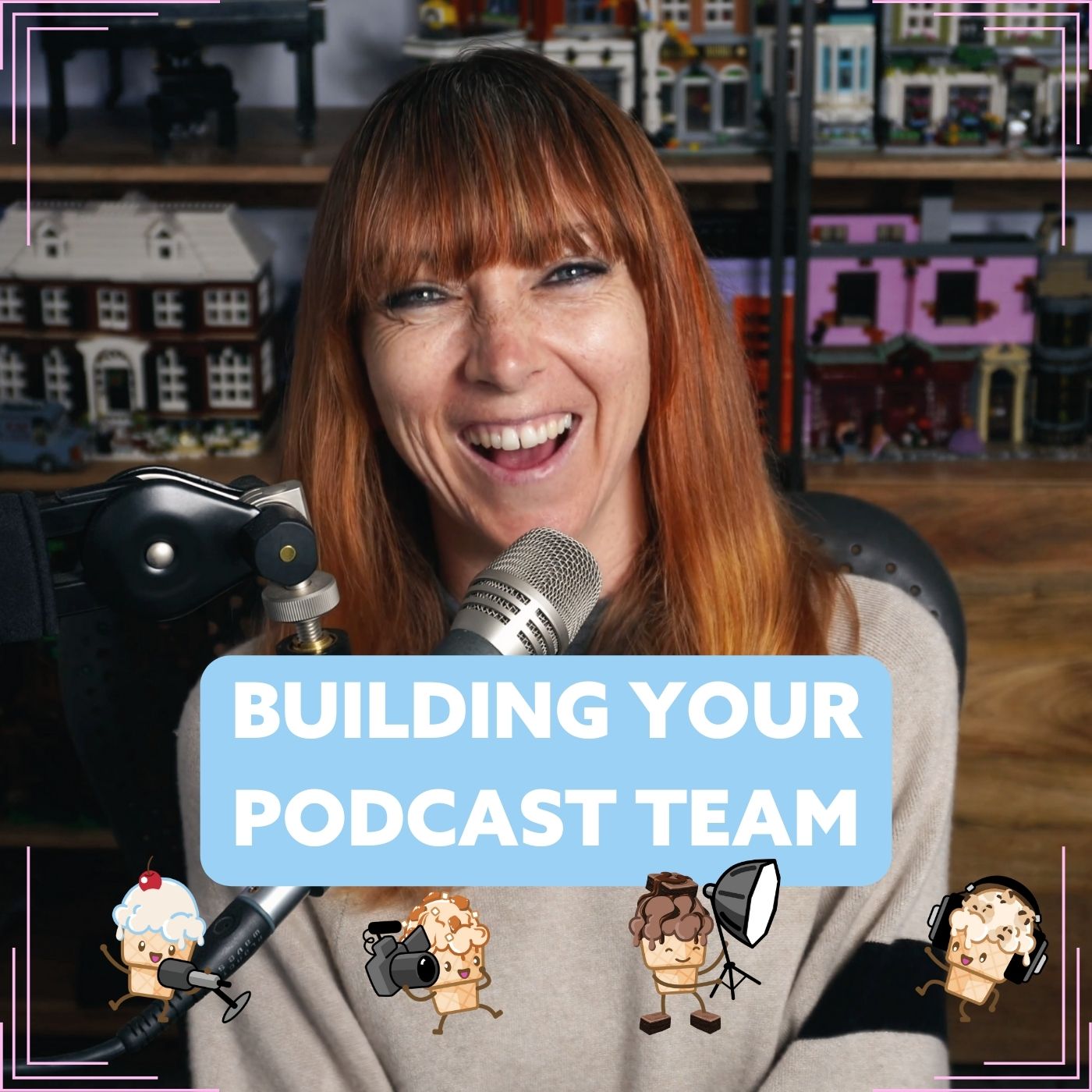 Behind the Podcast: Building Your Team and Filling Essential Roles