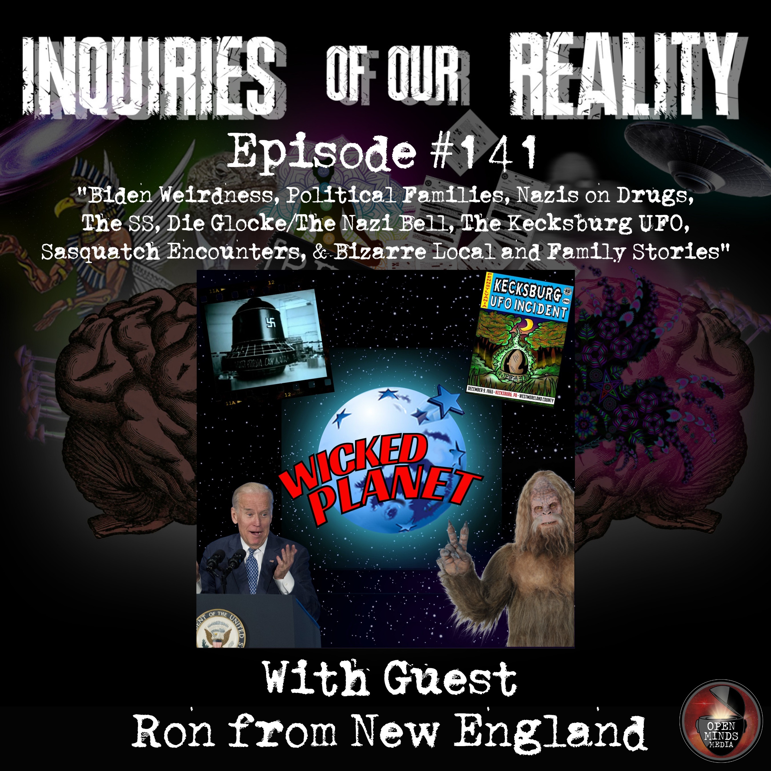 #141 Ron from New England "Biden Weirdness, Political Families, Nazis on Drugs, The SS, Die Glocke/The Nazi Bell, The Kecksburg UFO, Sasquatch Encounters, & Bizarre Local and Family Stories"