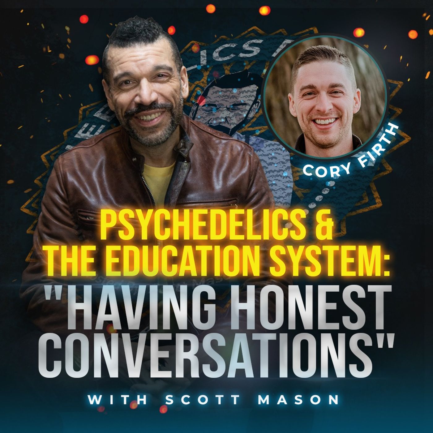 Psychedelics & the Education System: "Having Honest Conversations” with Cory Firth