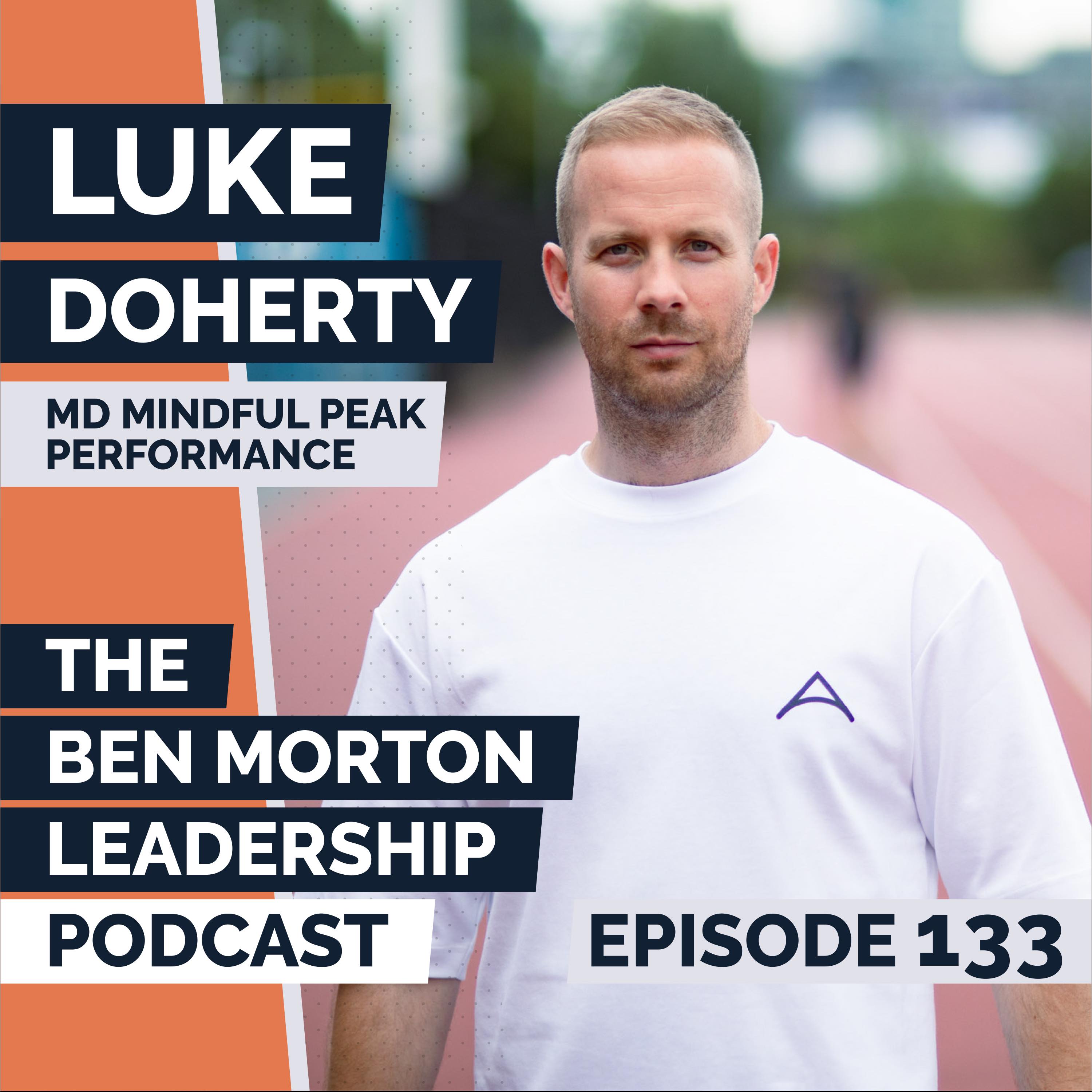 Mindfulness Unleashed: Transforming Performance and Leadership with Luke Doherty