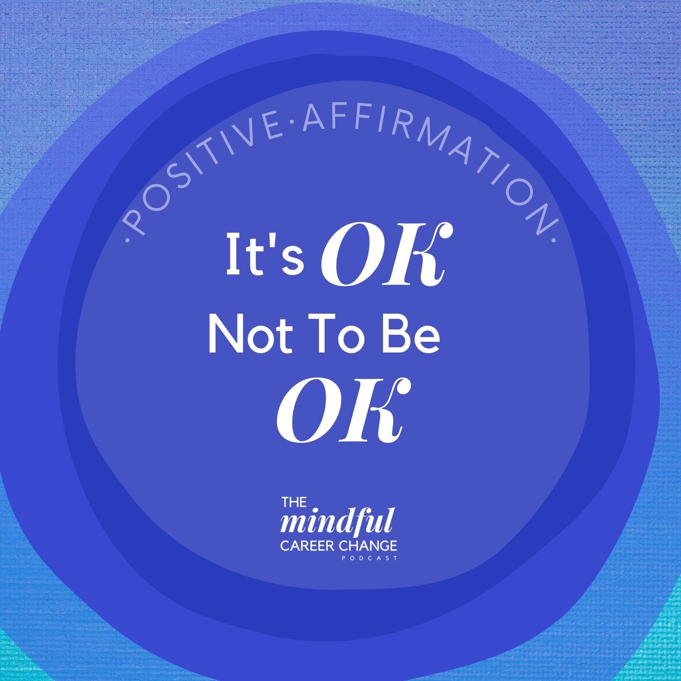 8. Encouraging Affirmation: It's OK Not To Be OK