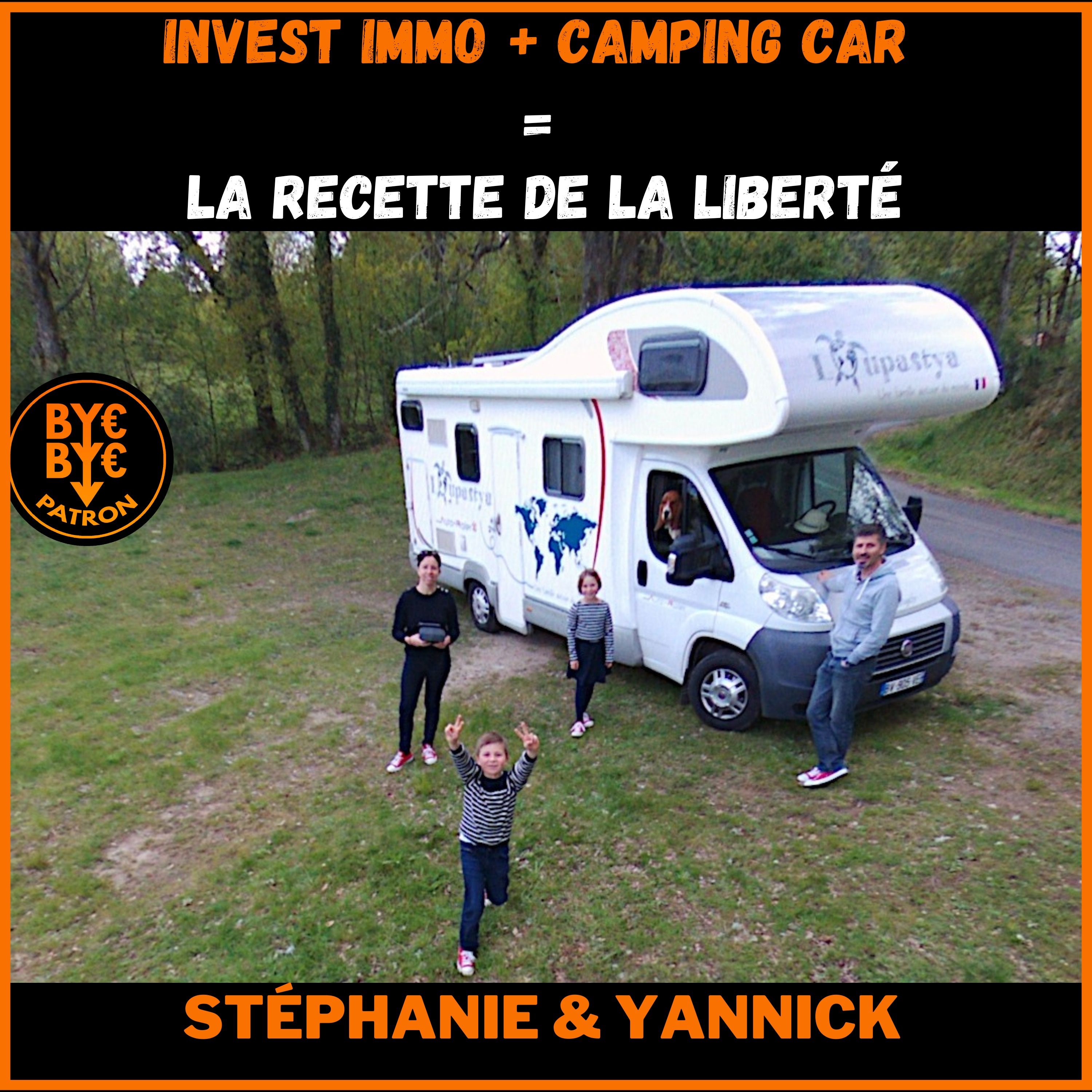 Invest immo + Camping Car = la recette de la liberté ? Stéphanie et Yannick