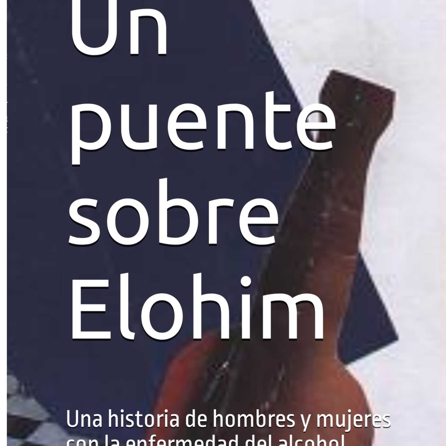 ⁣2. Un puente sobre Elohim (historia de hombres y mujeres con la enfermedad del alcohol)