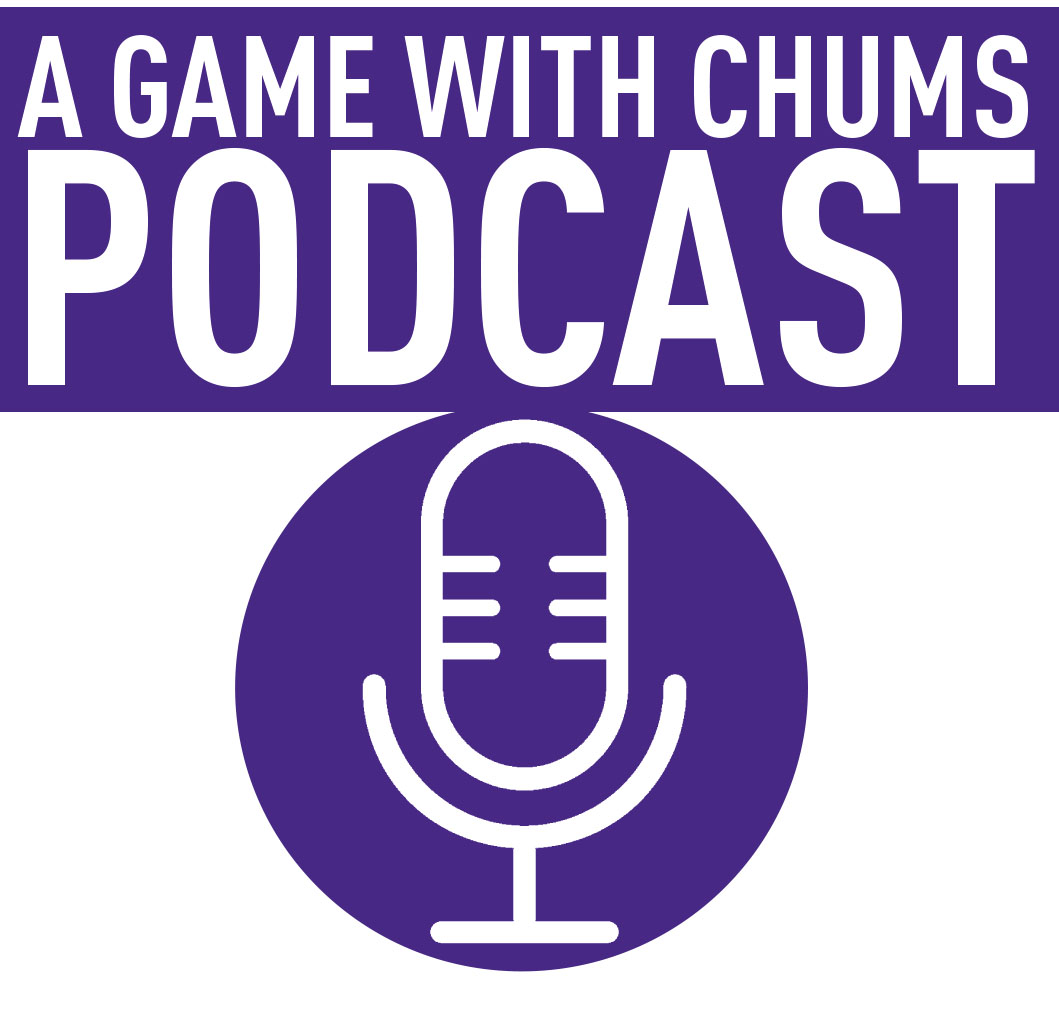 A Game with Chums Podcast 