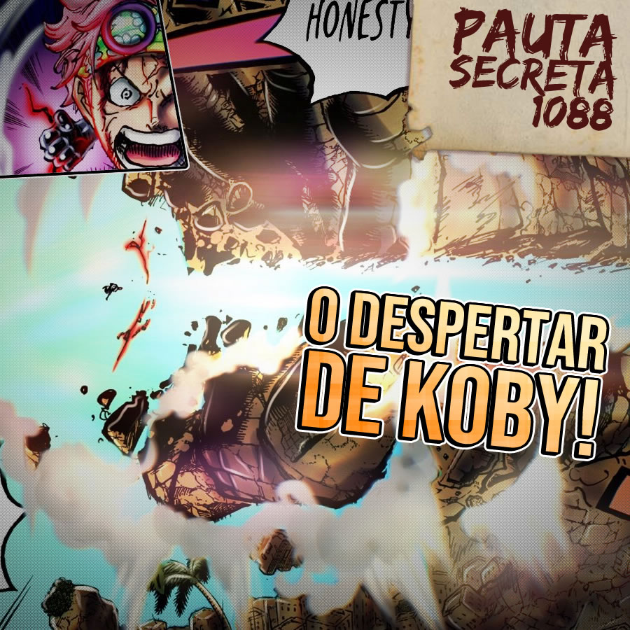 ⁣Pauta Secreta #207 – O Despertar de Koby – Capítulo 1088