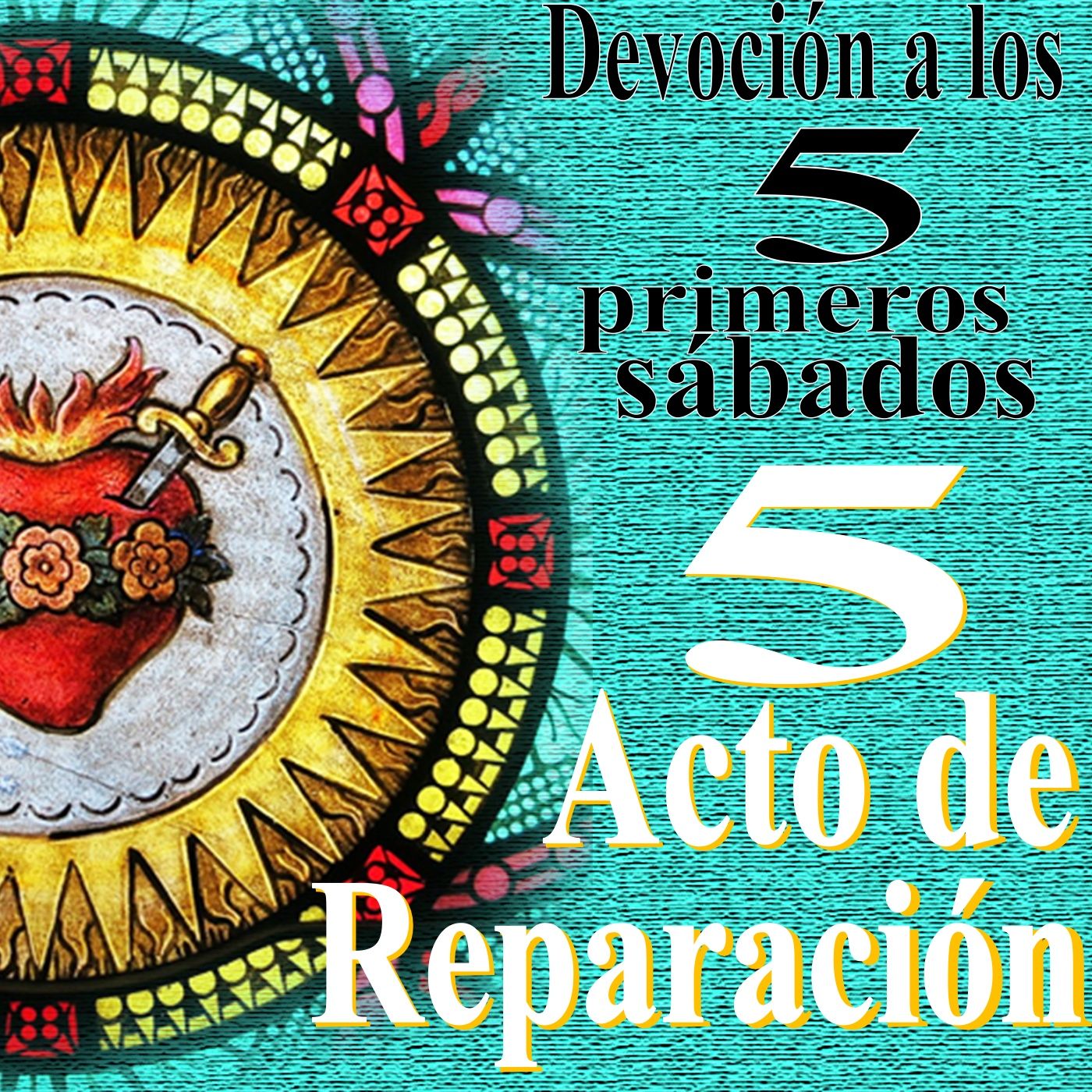 5 Acto de reparaci&oacute;n: Devoci&oacute;n ▶︎ 5 Primeros S&aacute;bados de Mes 💙